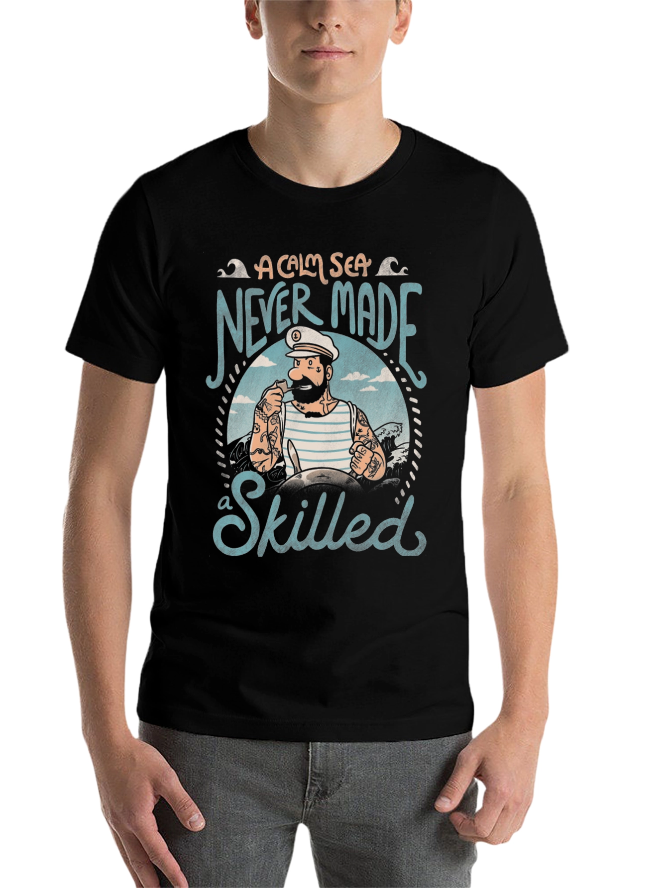 Black A Calm Sea Never Made a Skilled Sailor Black T-Shirt view 7
