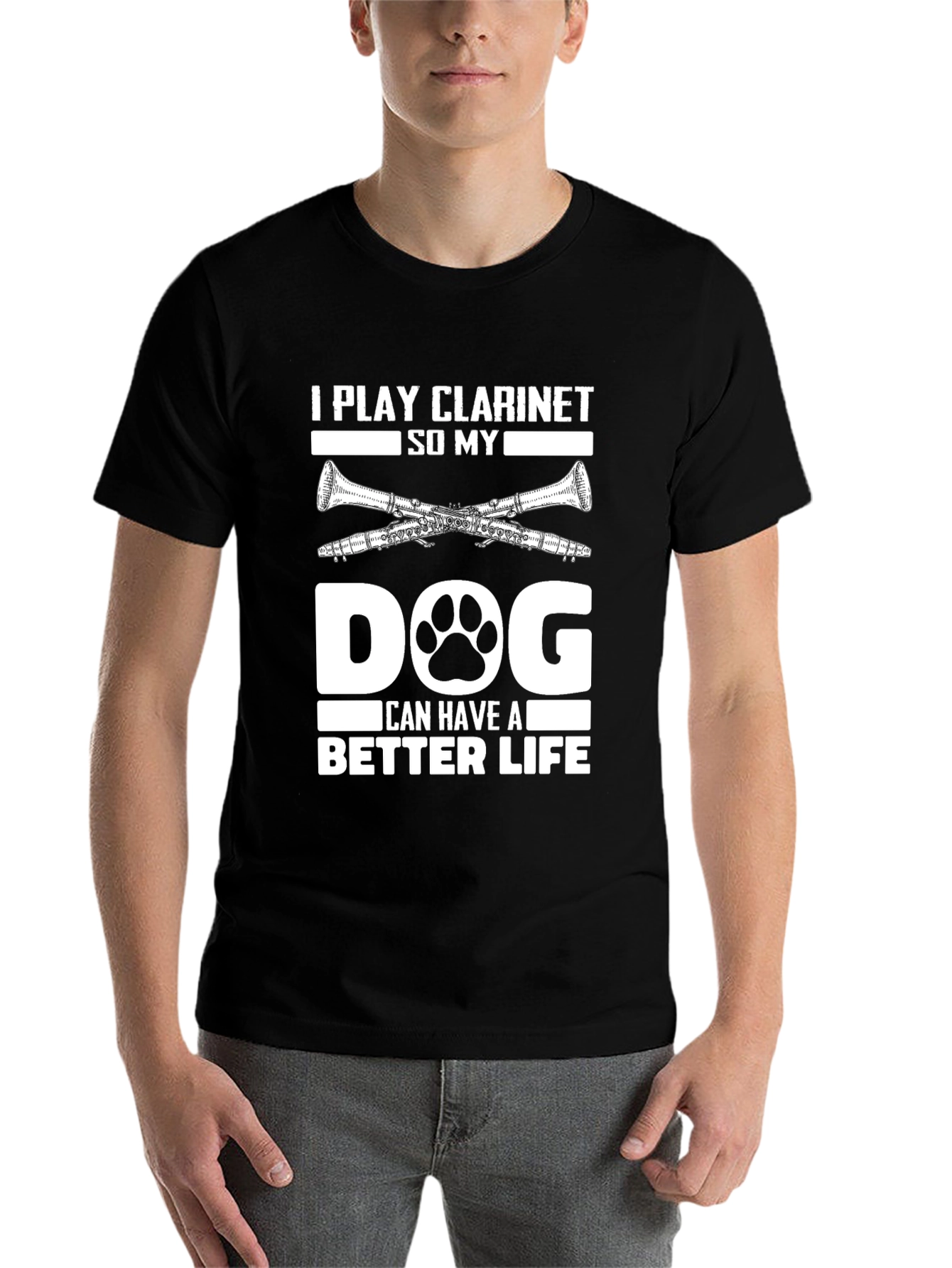 Black I Play Clarinet So My Dog Can Have A Better Life T-Shirt view 7