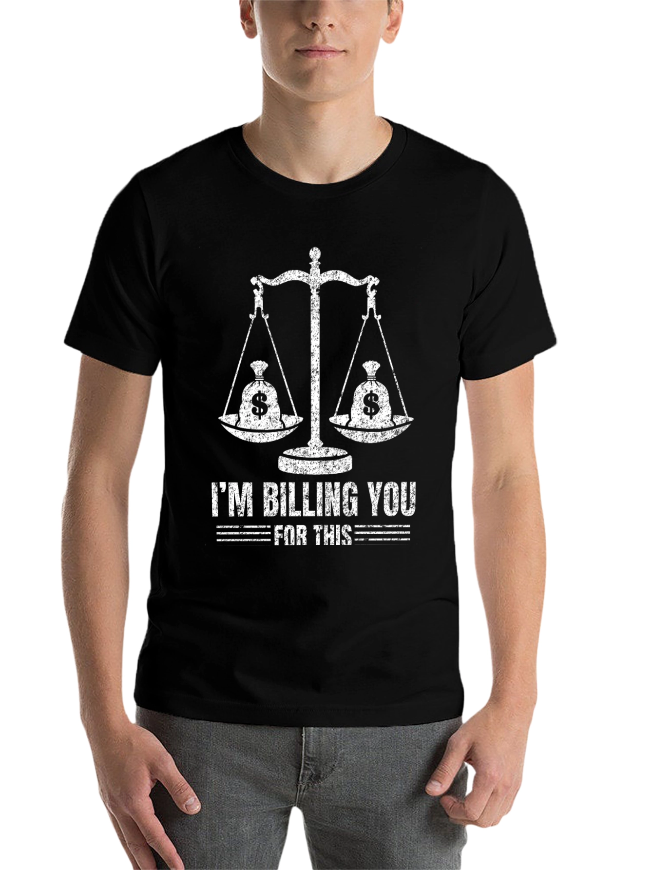 I'm Billing You For This T-Shirt - Funny Lawyer Tee - 7
