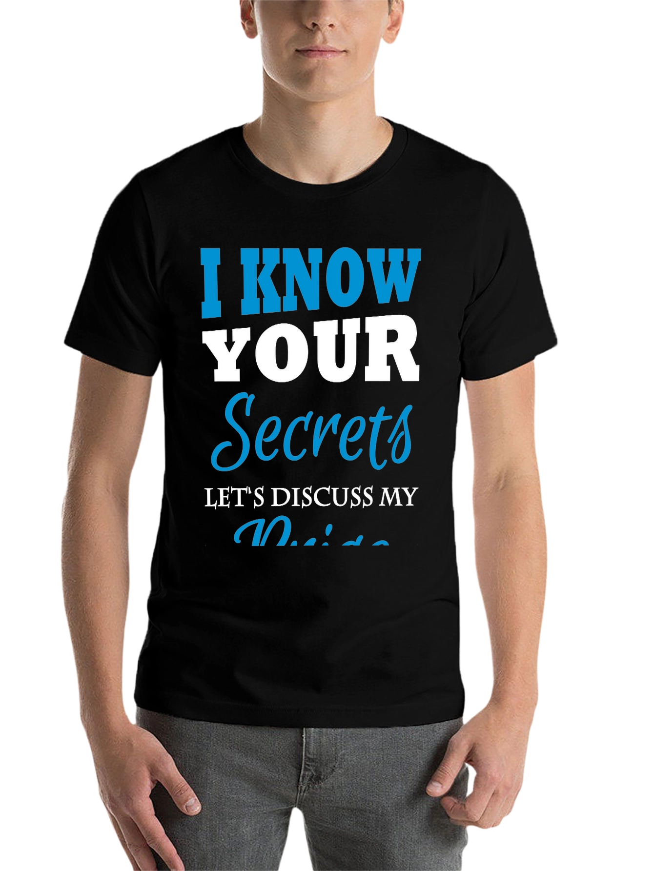 Black I Know Your Secrets Graphic T-Shirt - Funny Tee view 7