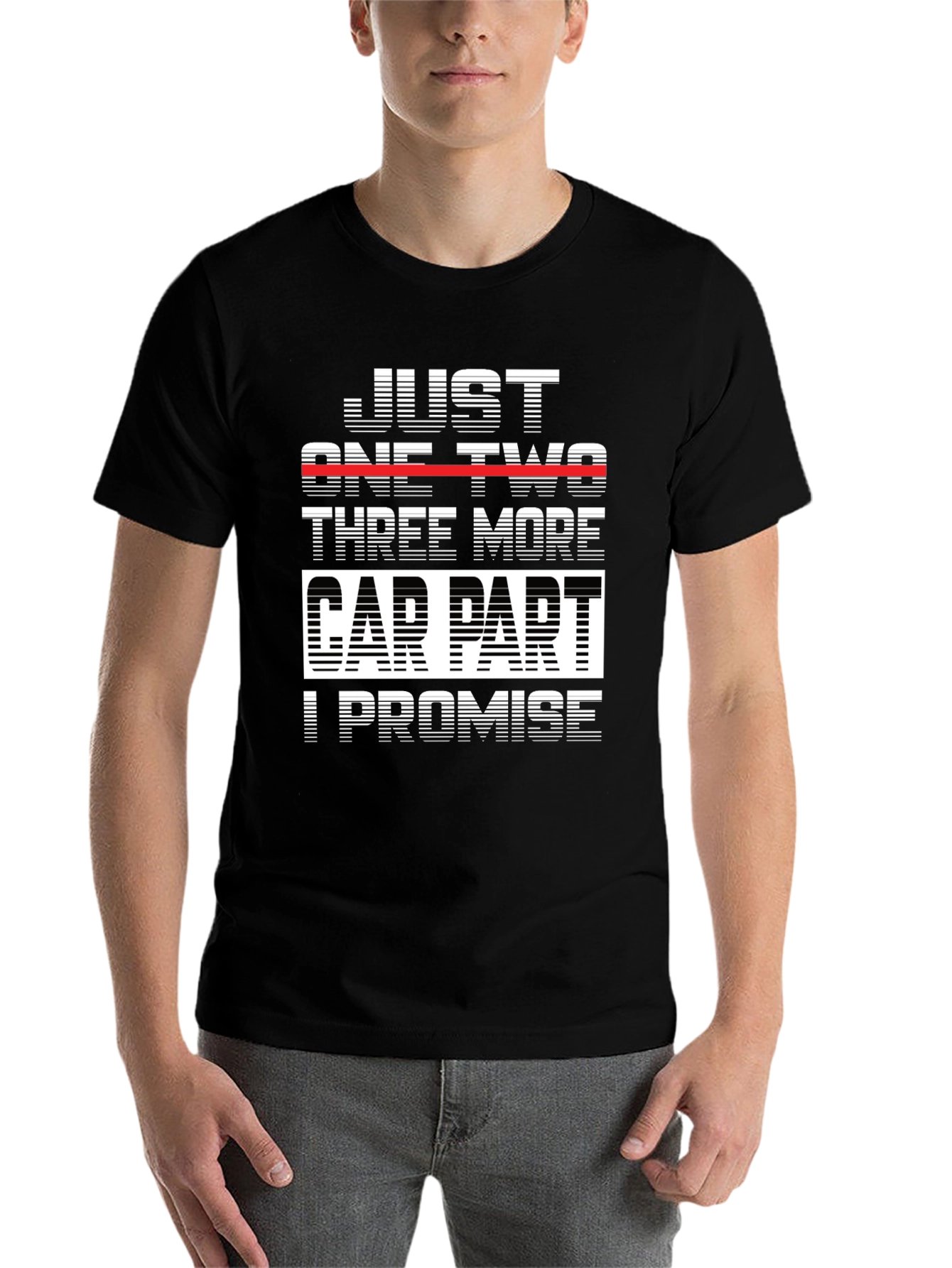 Black Just One Two Three More Car Parts I Promise T-Shirt view 7