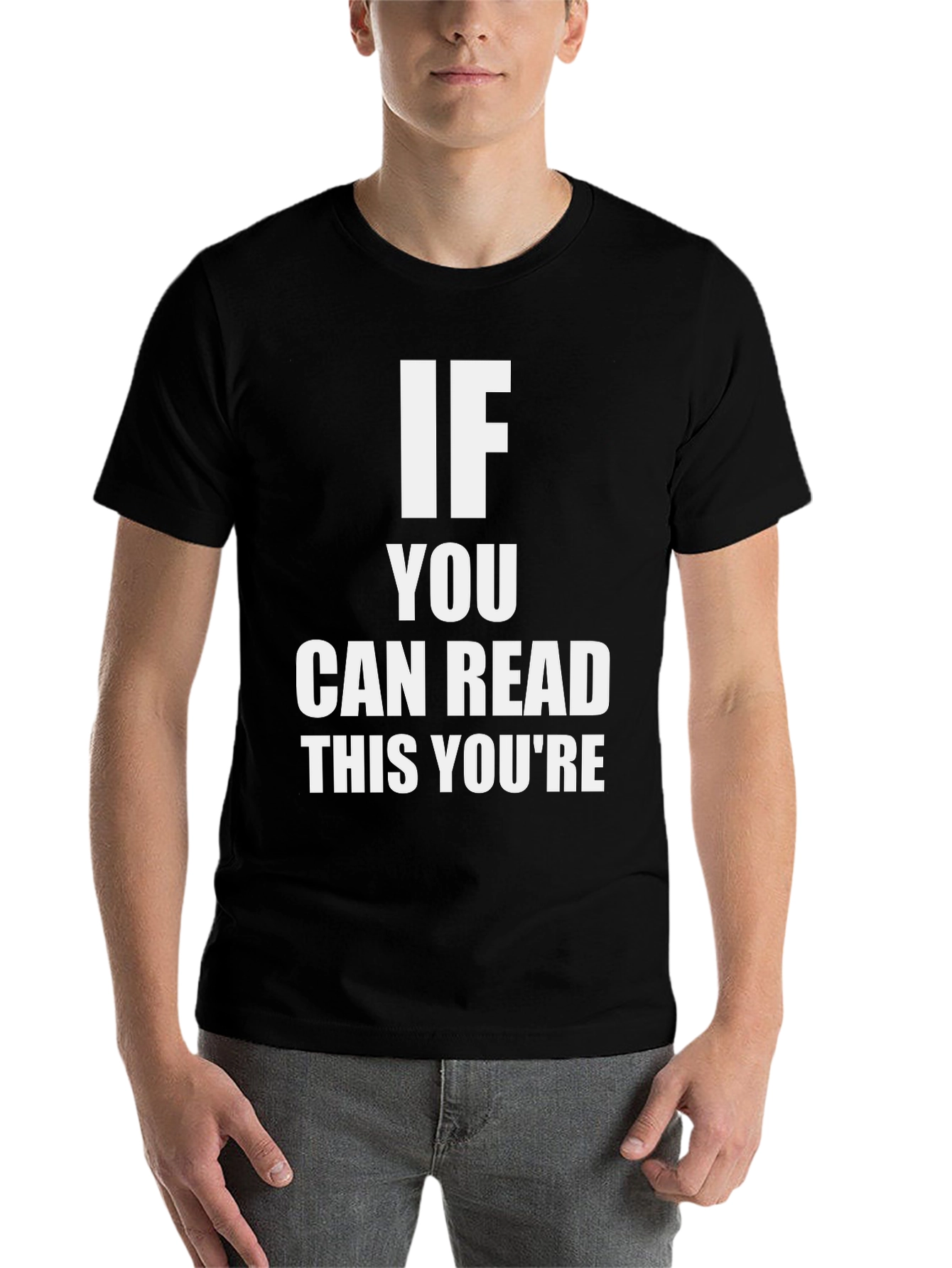 Black Funny Statement T-Shirt: If You Can Read This You're... view 7