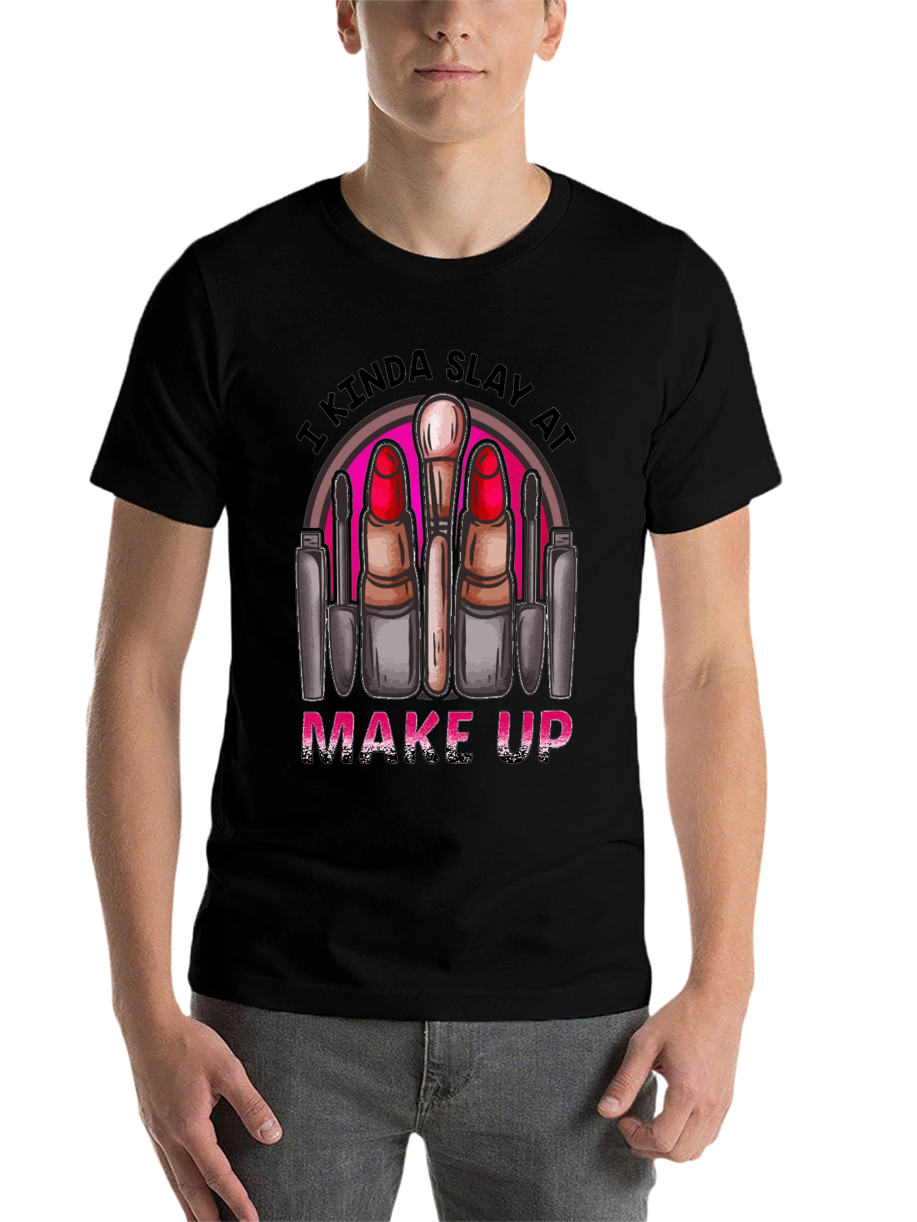 Black Kinda Slay At Make Up T-Shirt view 7