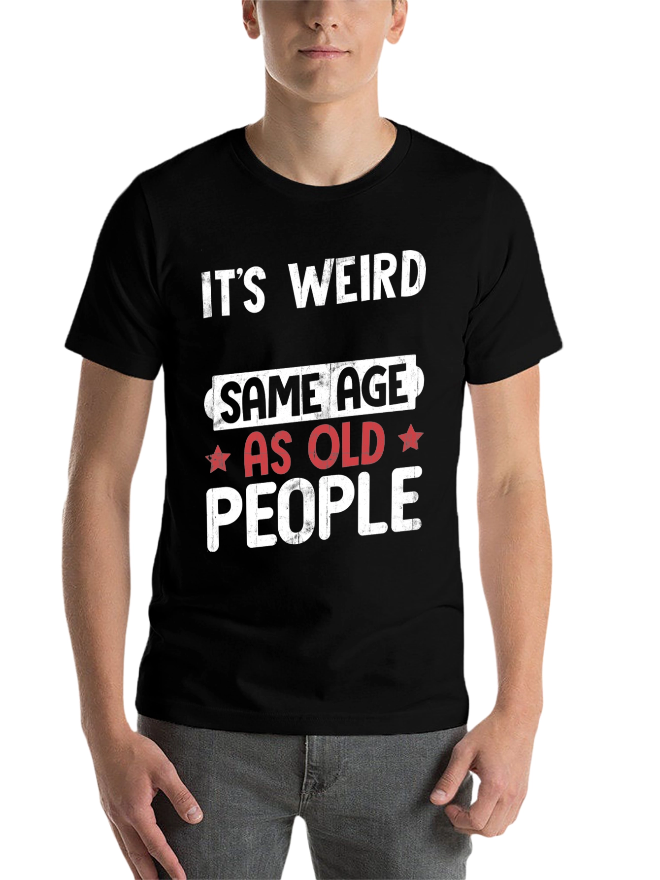 Black Funny "It's Weird Same Age as Old People" Black T-Shirt view 7