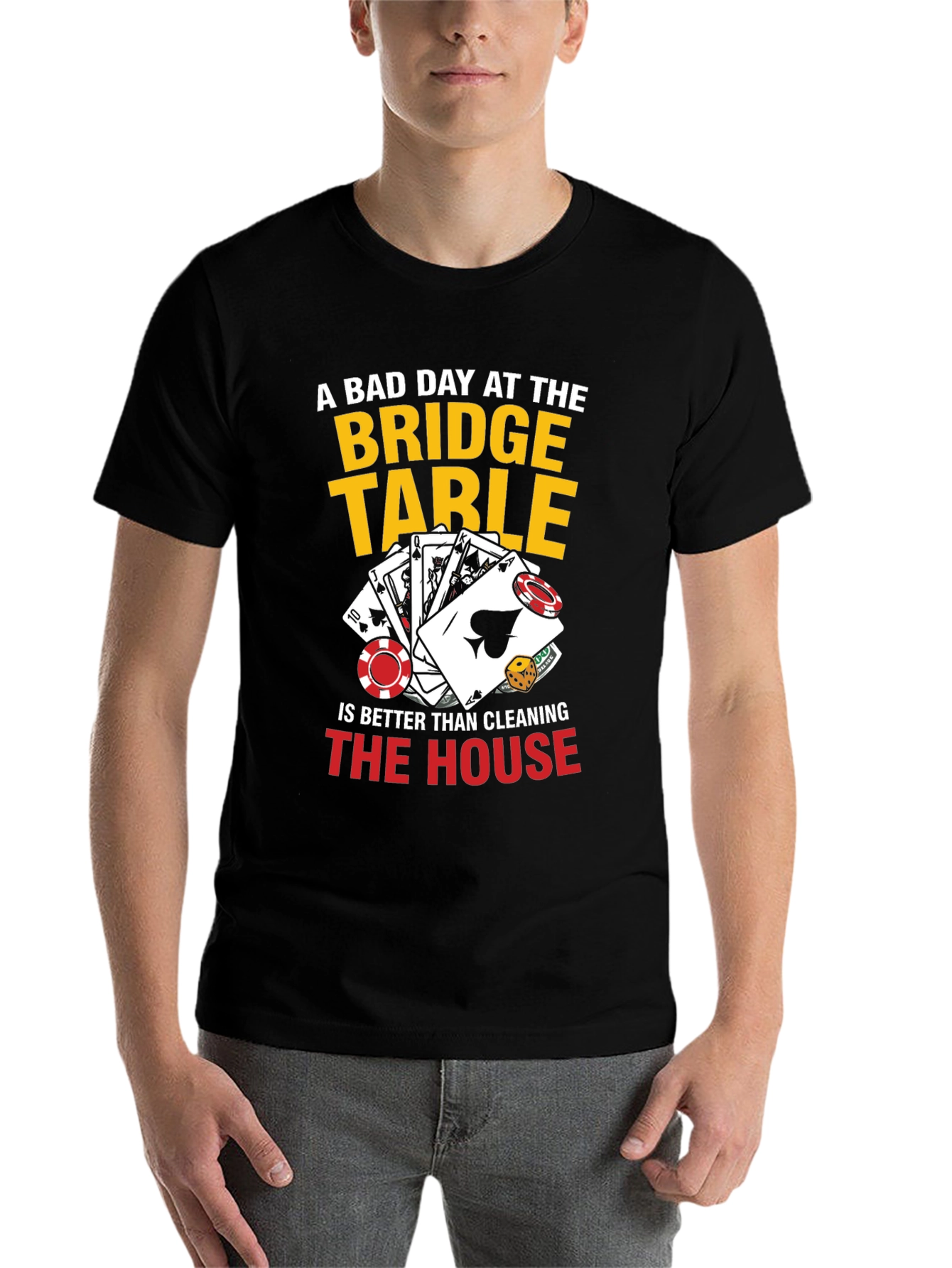 Black Funny Bridge Table T-Shirt - A Bad Day Is Better Than Cleaning! view 7