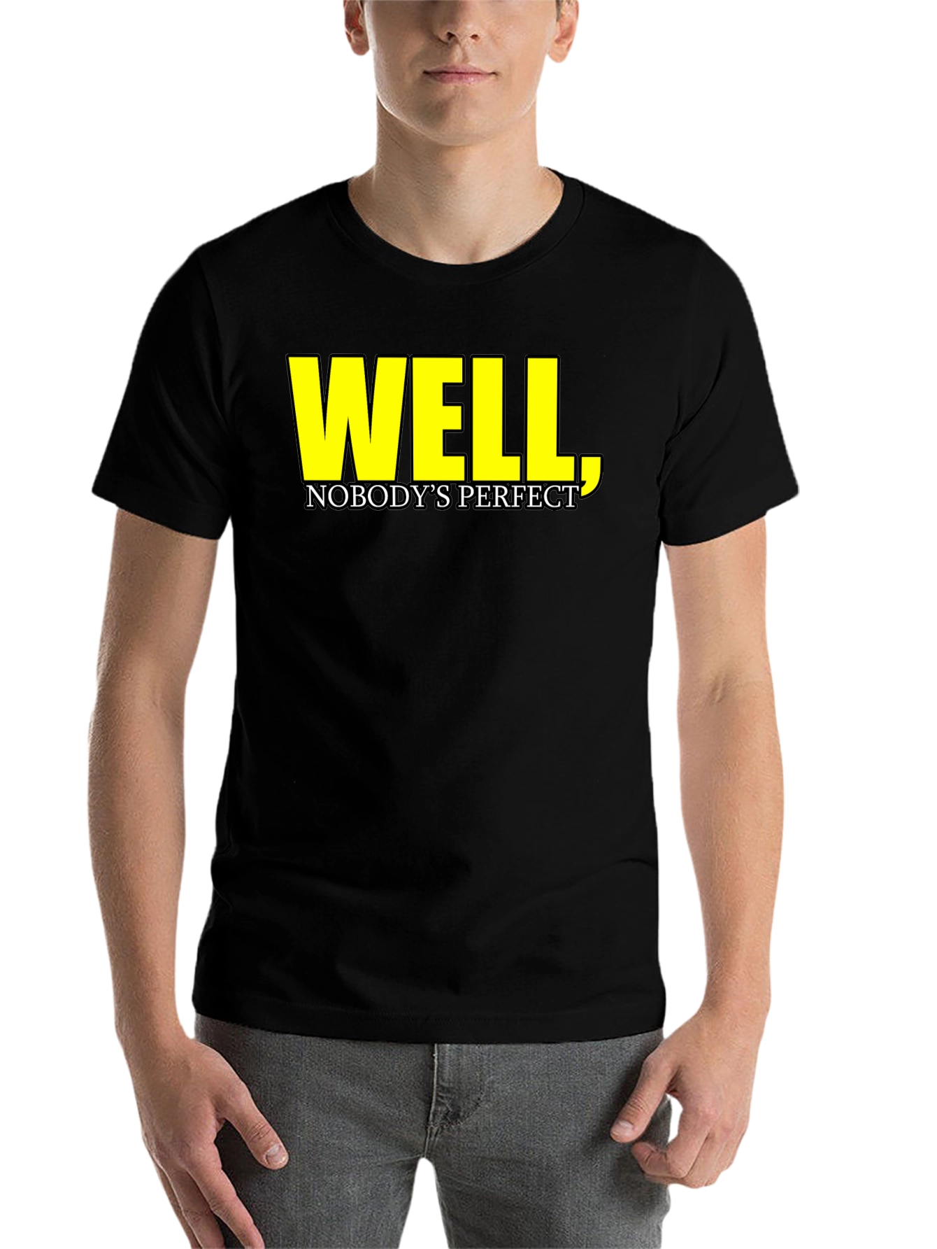 Black Well, Nobody's Perfect T-Shirt - Funny Sarcastic Tee view 7