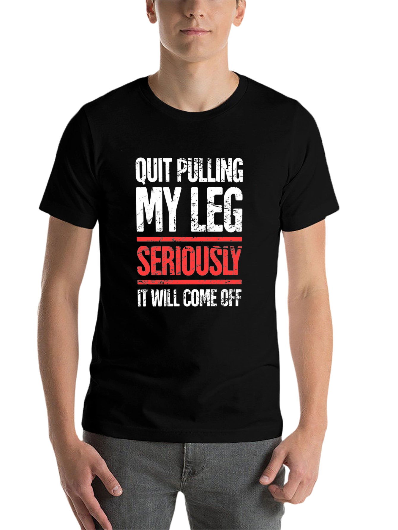 Black Quit Pulling My Leg T-Shirt Funny Sarcastic Tee view 7
