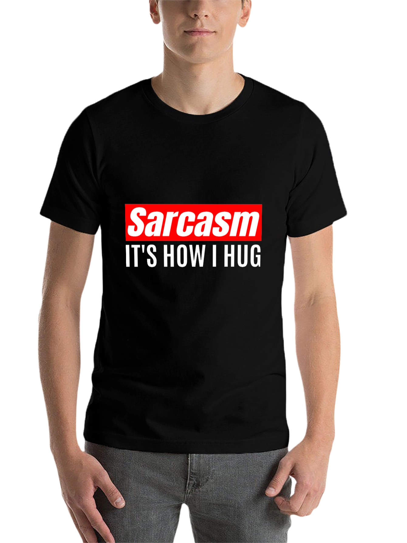Black Sarcasm is How I Hug Tee -  Funny Sarcastic T-Shirt view 7