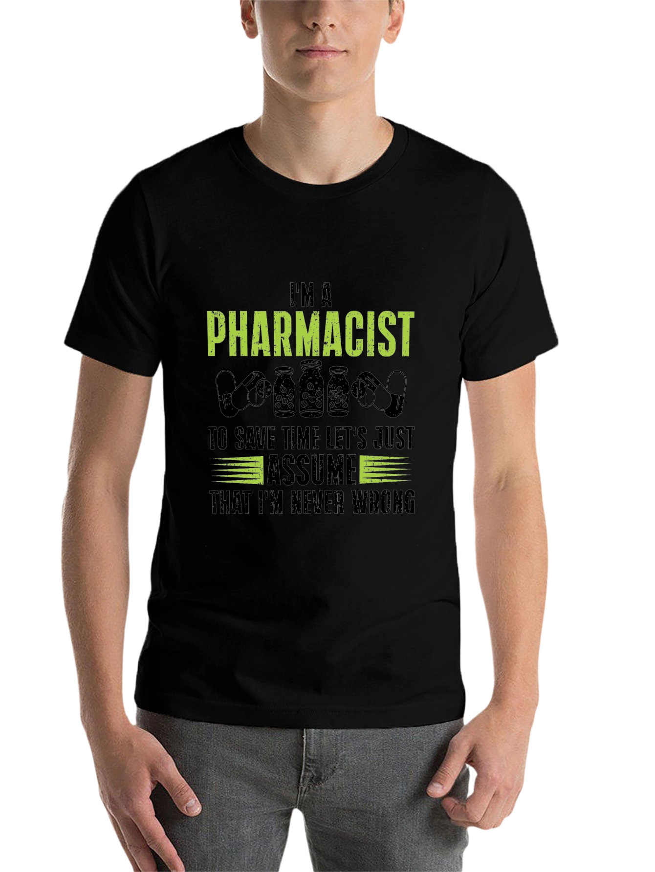 Black I'm A Pharmacist T-Shirt - Never Wrong Tee view 7