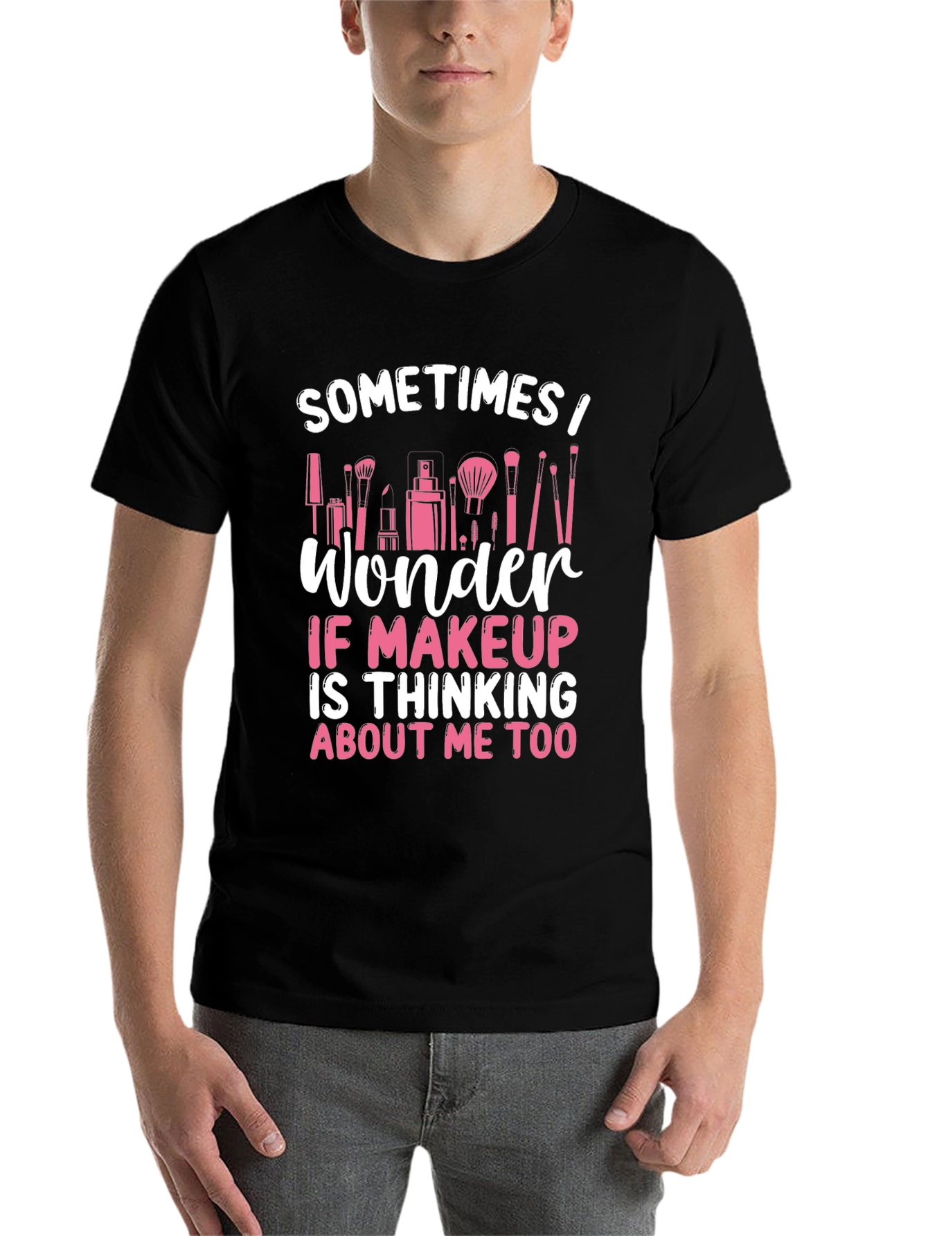 Black Makeup Lover T-Shirt - "Sometimes I Wonder..." view 7
