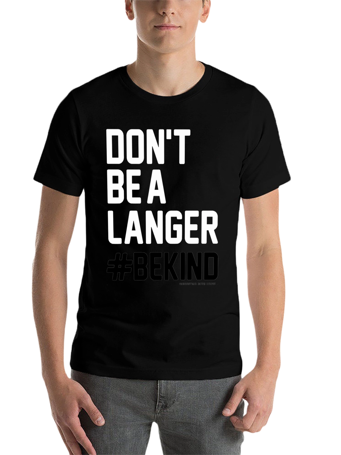 Black Don't Be A Langer T-Shirt - #BEKIND view 7
