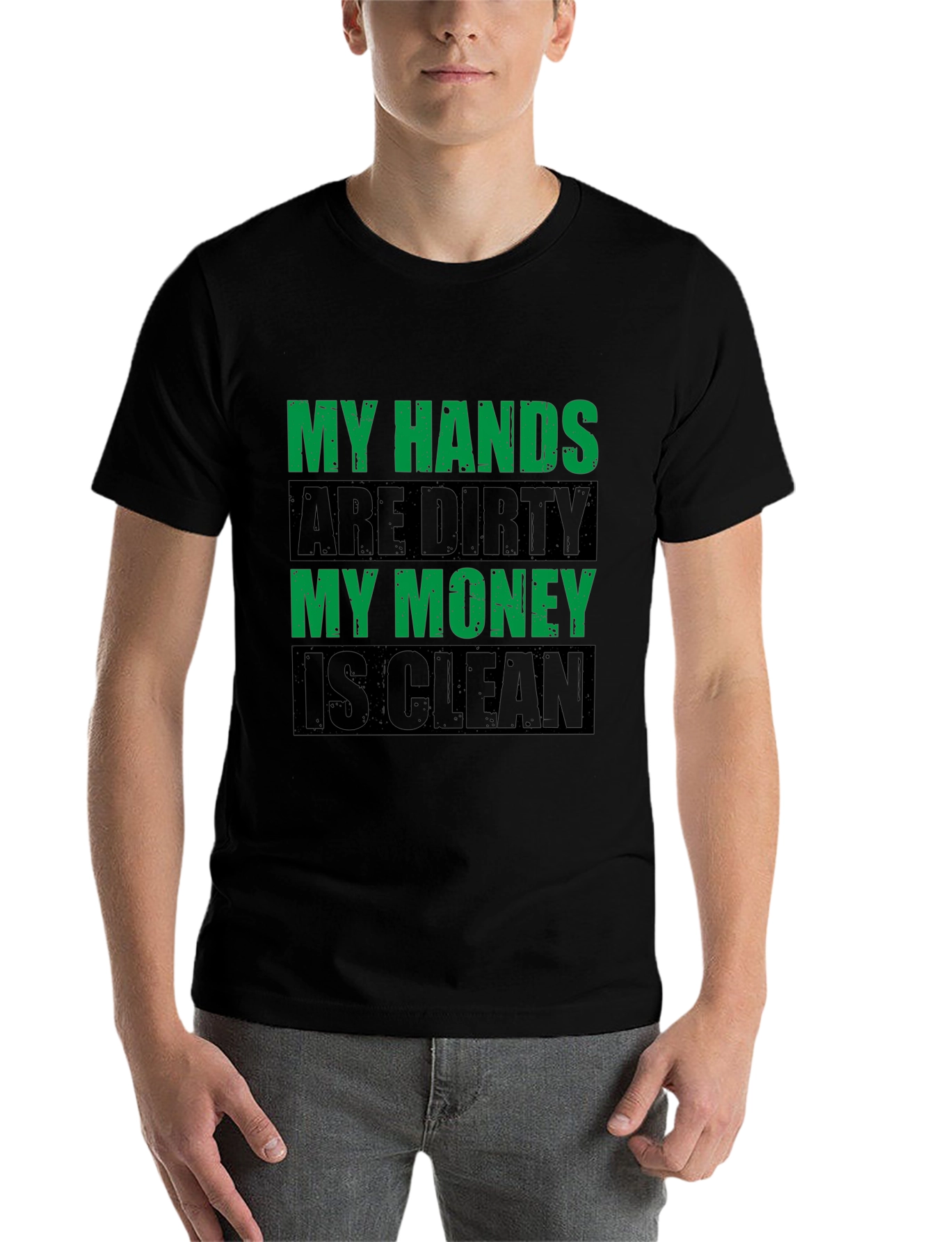 Black My Hands Are Dirty, My Money Is Clean Men's T-Shirt view 7