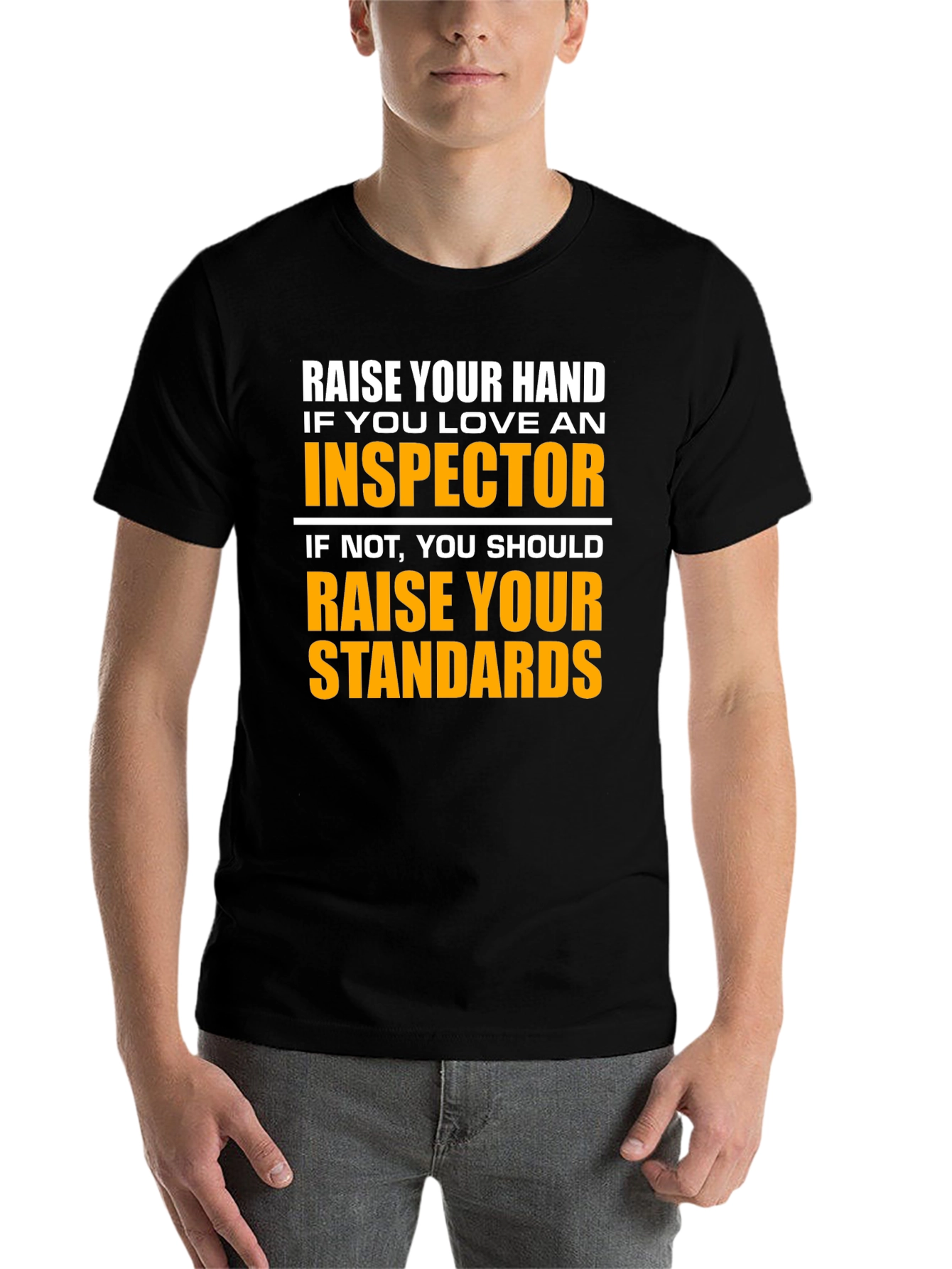 Black Inspector Humor T-Shirt - Raise Your Standards view 7