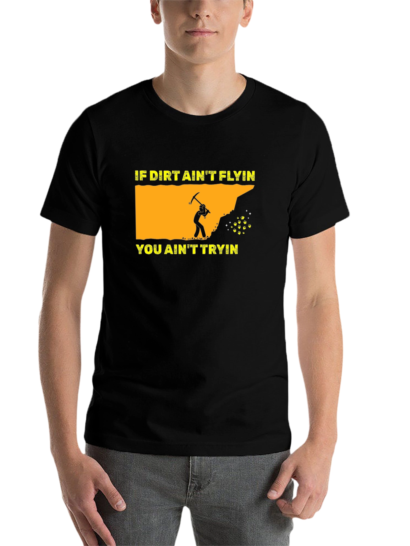 Black Miner Graphic T-Shirt: "If Dirt Ain't Flyin' You Ain't Tryin'" view 7