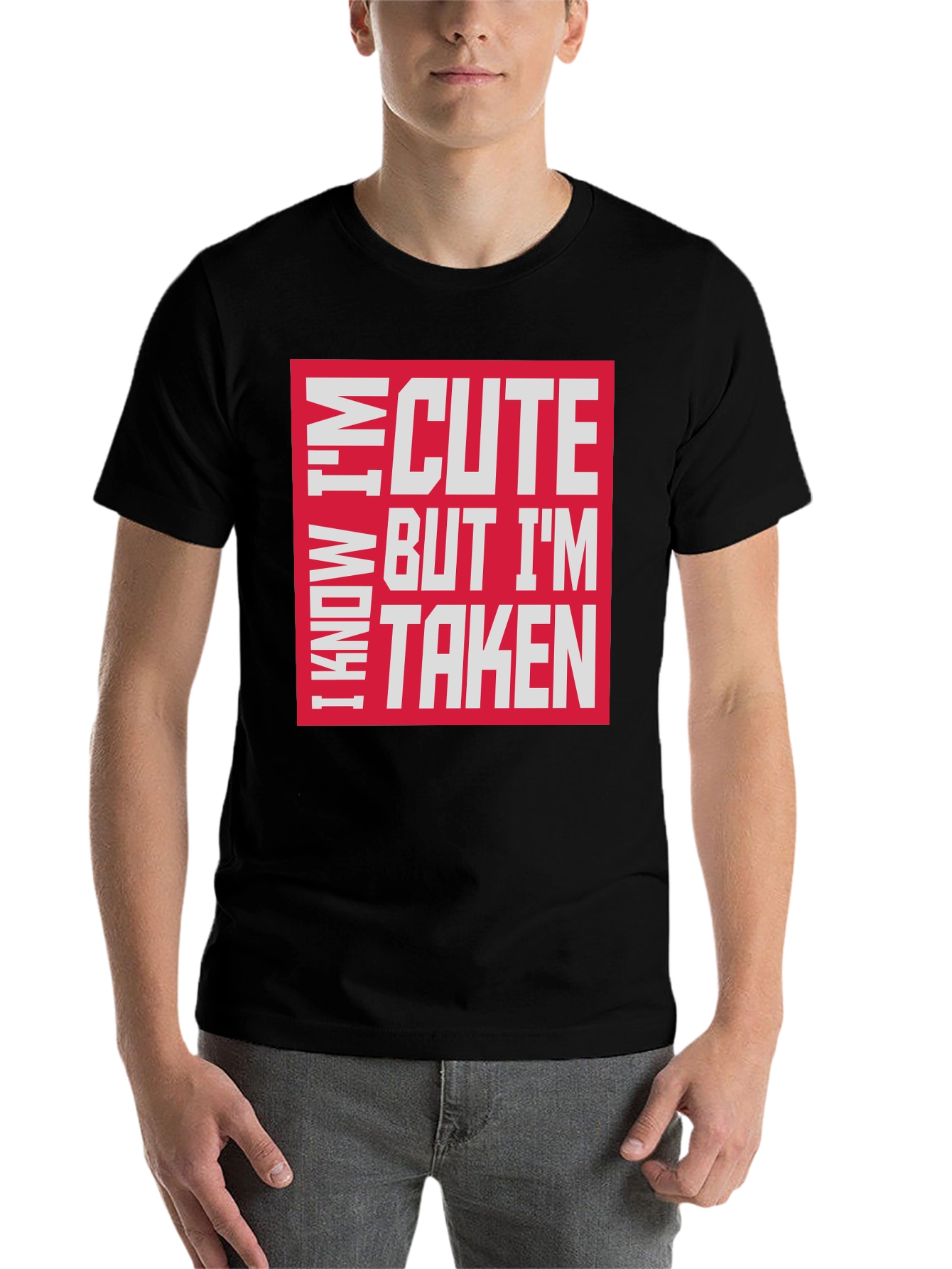 Black I Know I'm Cute But I'm Taken T-Shirt view 7