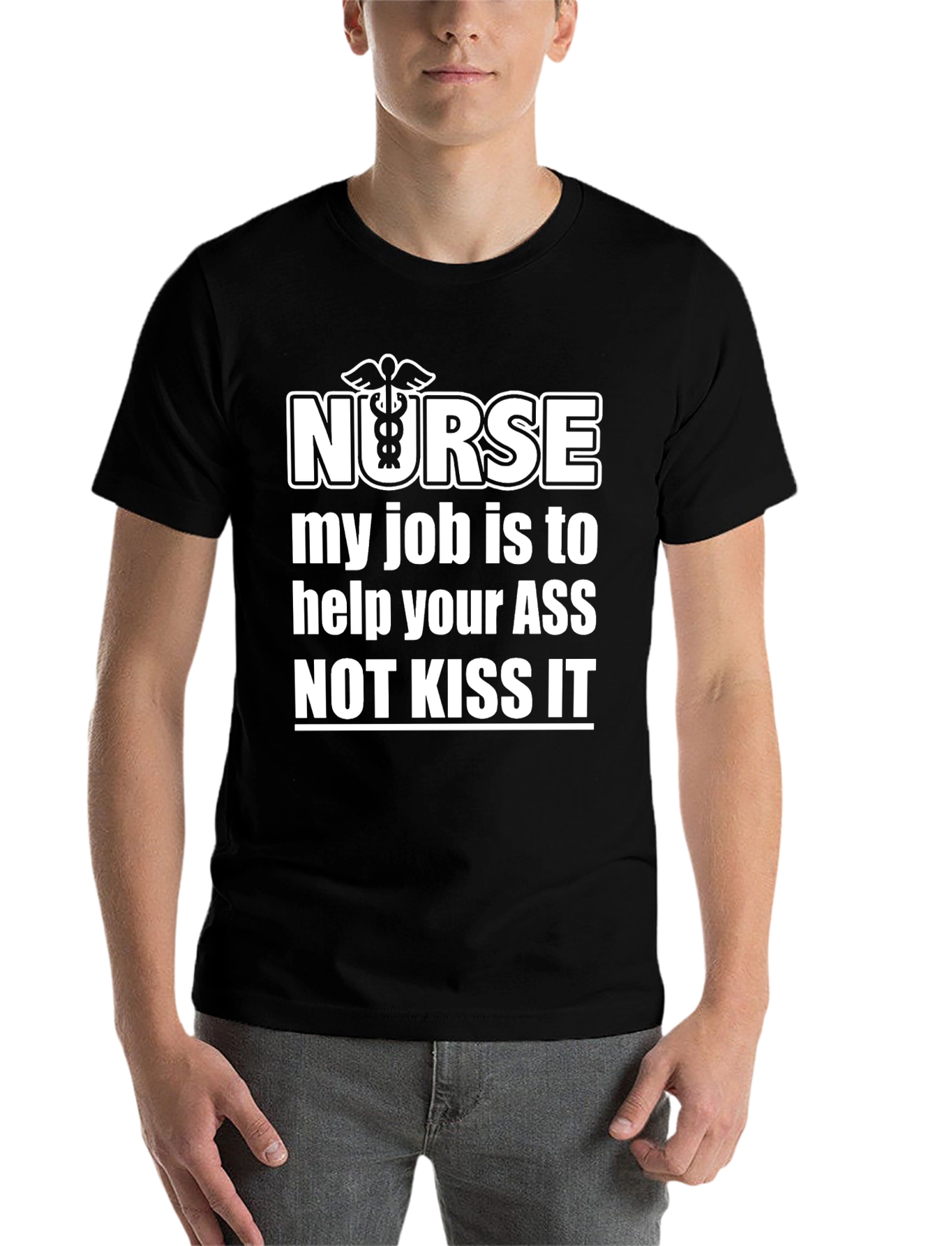 Black Nurse Humor T-Shirt: My Job is to Help Your ASS Not Kiss It view 7
