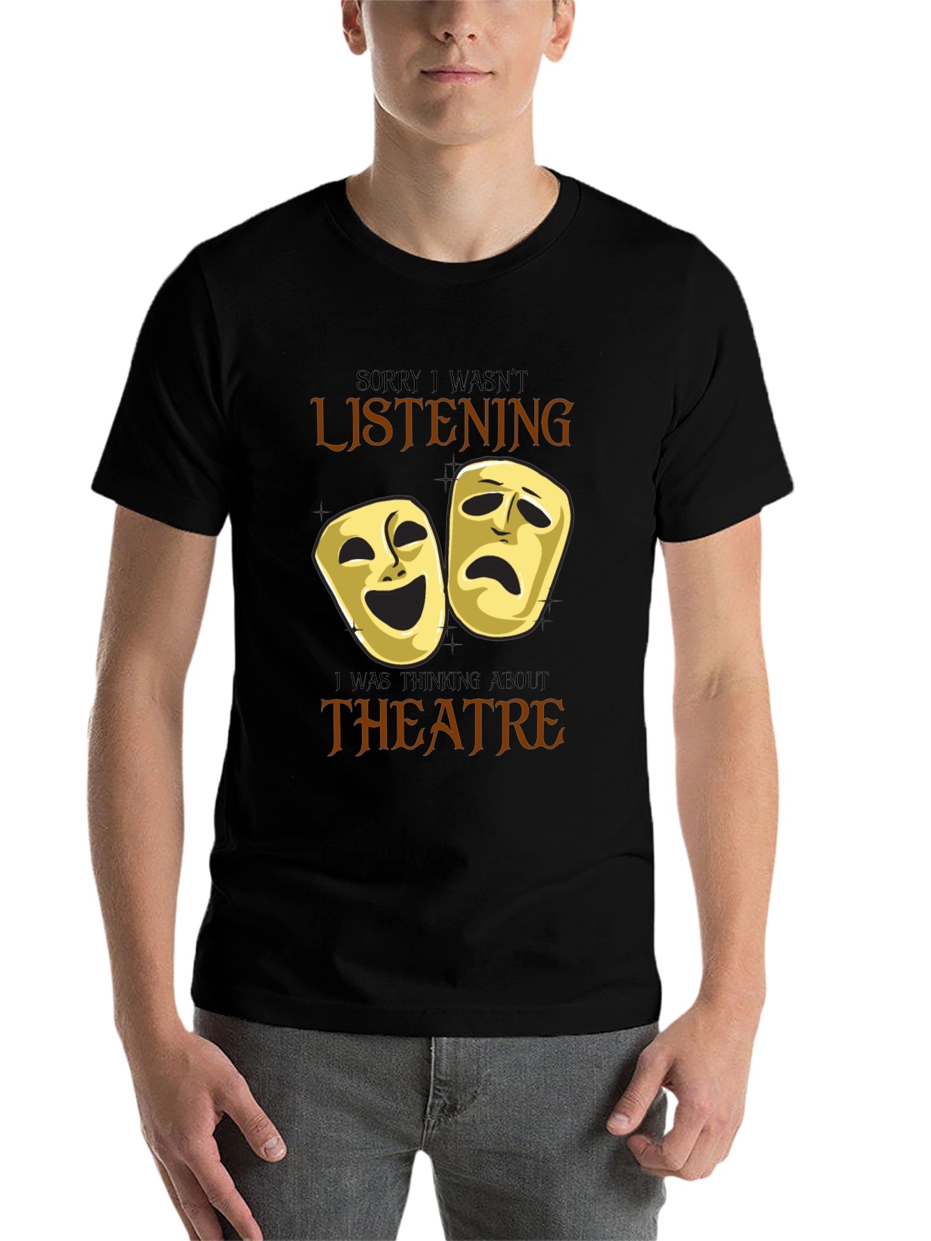 Black Theatre Masks Graphic T-Shirt - Sorry I Wasn't Listening view 7