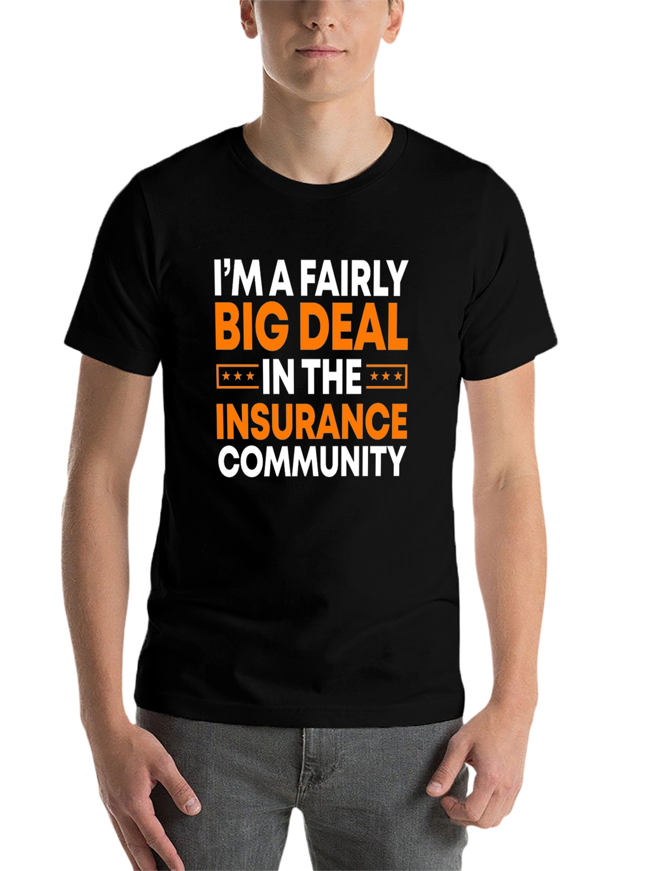 Black I'm A Fairly Big Deal Insurance Community T-Shirt view 7