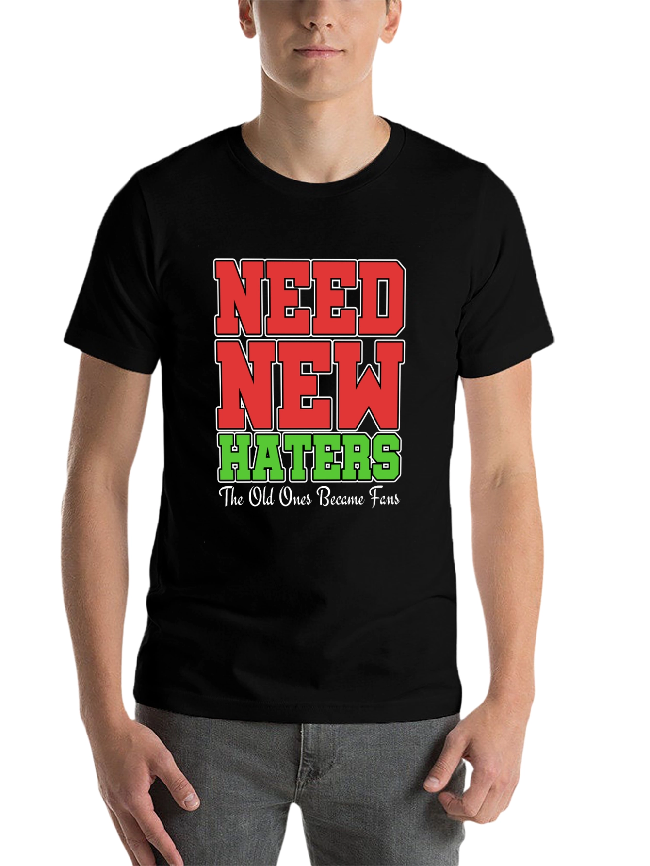 Black Need New Haters T-Shirt Funny Slogan Tee view 7