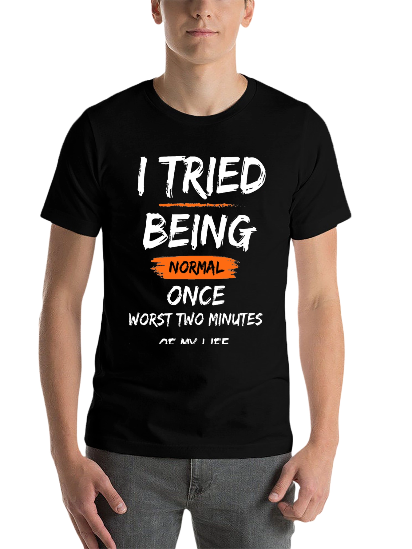 Black Funny Sarcastic Graphic T-Shirt - I Tried Being Normal view 7