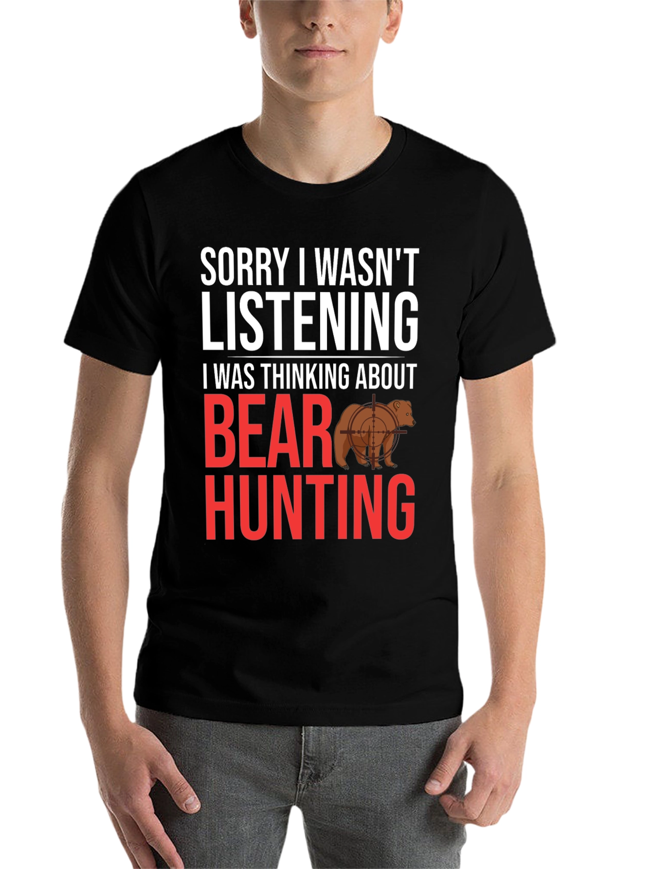 Black Funny Bear Hunting T-Shirt - Sorry Not Listening view 7
