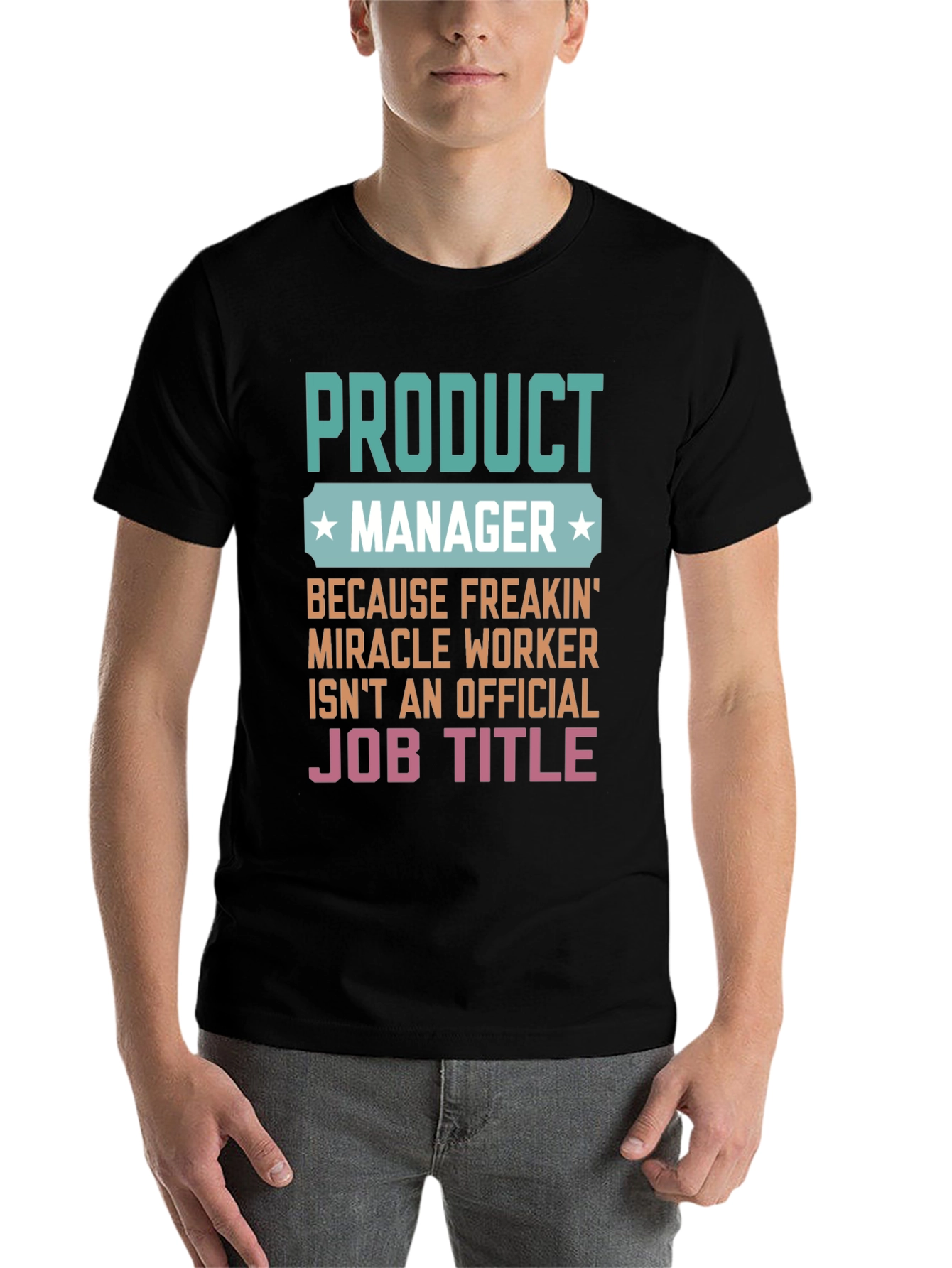 Black Product Manager Miracle Worker Funny Graphic T-Shirt view 7