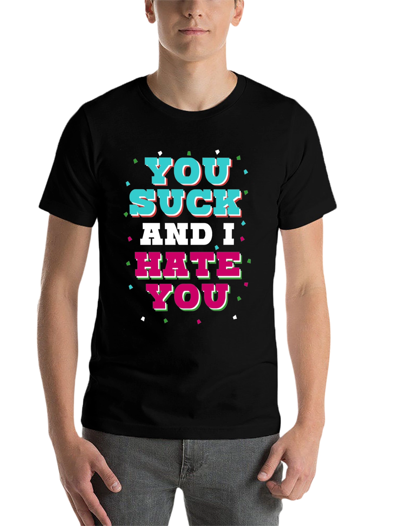 Black You Suck and I Hate You Graphic T-Shirt view 7