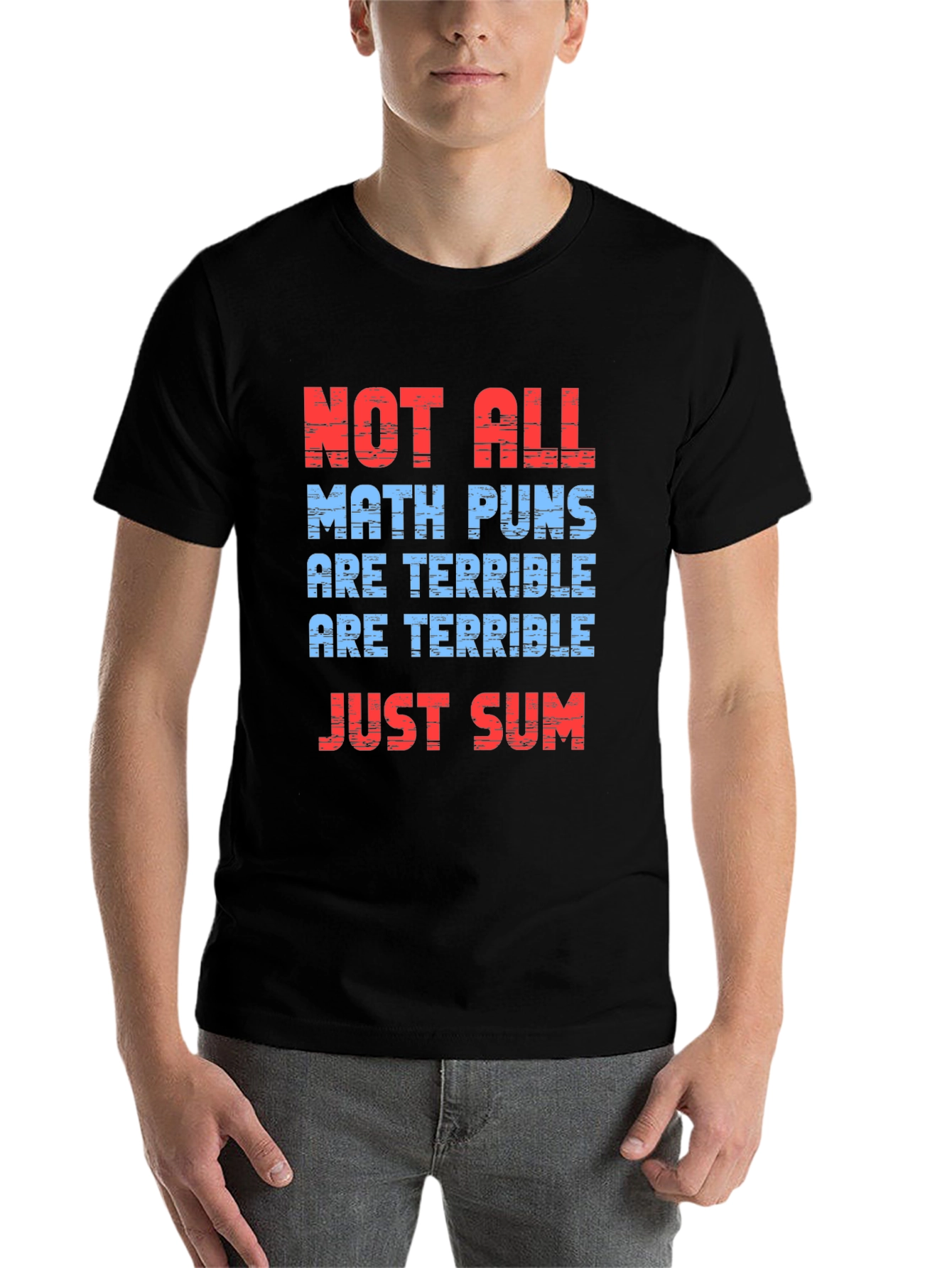 Black Math Puns T-Shirt -  Not All are Terrible, Just Sum! view 7