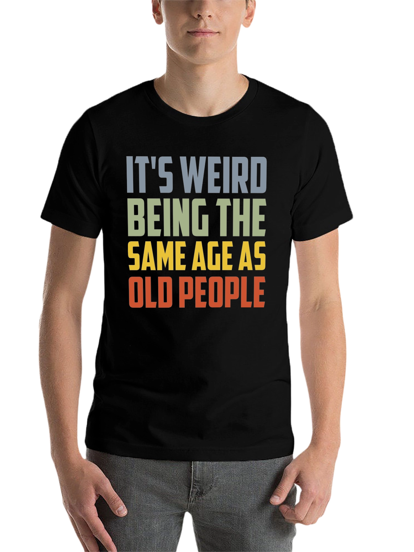 Black It's Weird Being The Same Age As Old People T-Shirt view 7