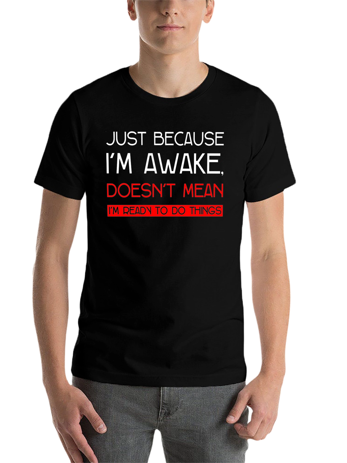 Black Funny Slogan T-Shirt - Just Because I'm Awake view 7