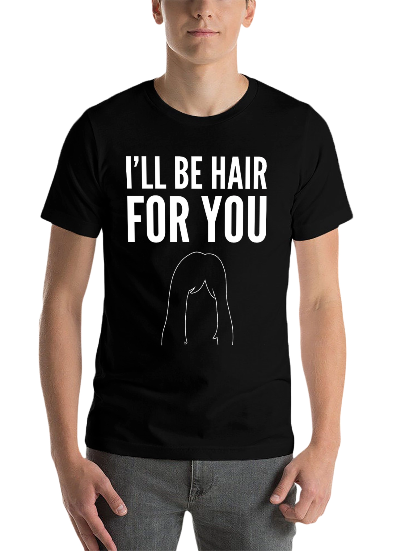 Black I'll Be Hair For You Graphic Tee - Funny T-Shirt view 7