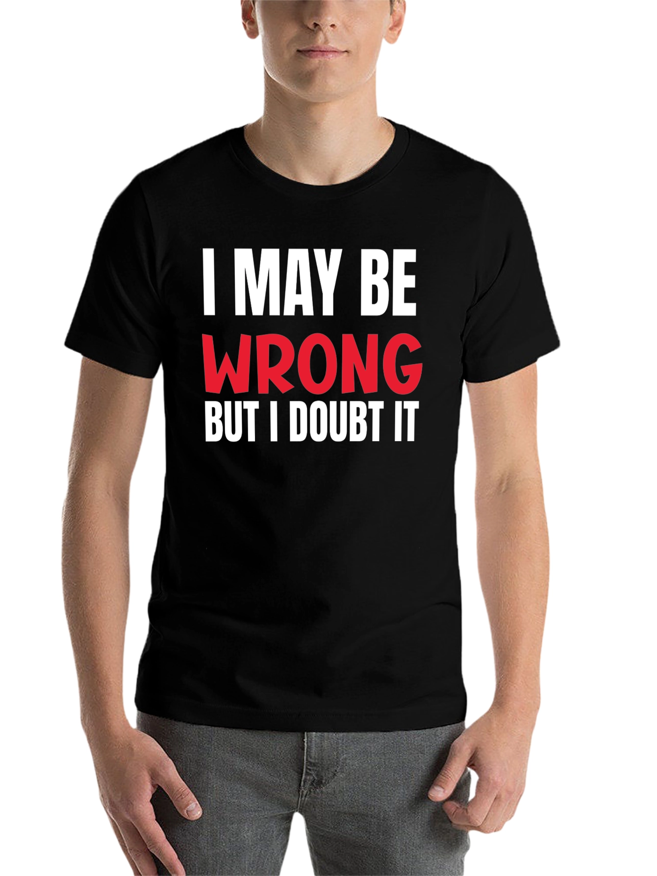 Black I May Be Wrong Graphic Tee - Sarcastic Humor T-Shirt view 7