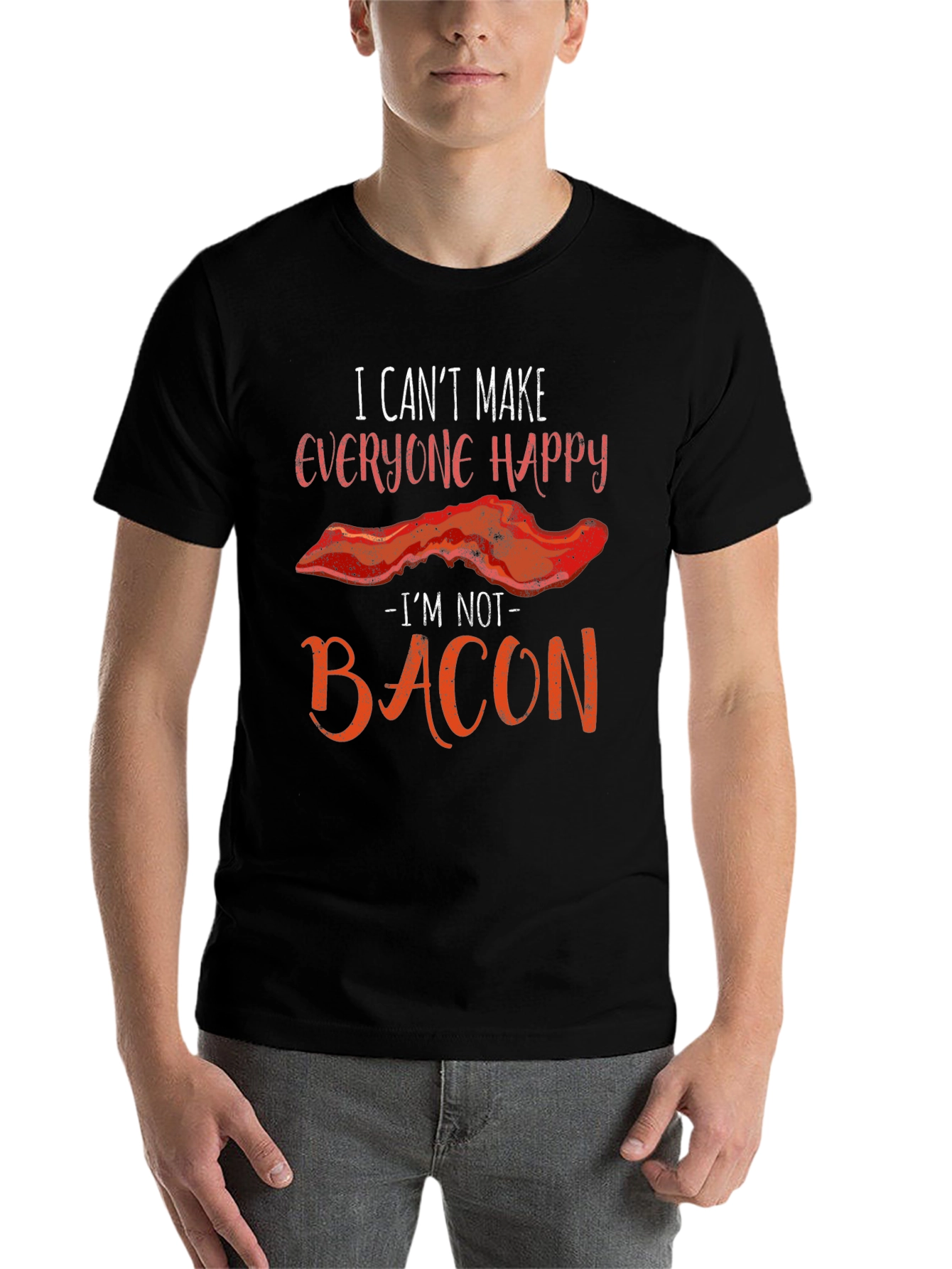 Funny Bacon Graphic T-Shirt - I Can't Make Everyone Happy - 7