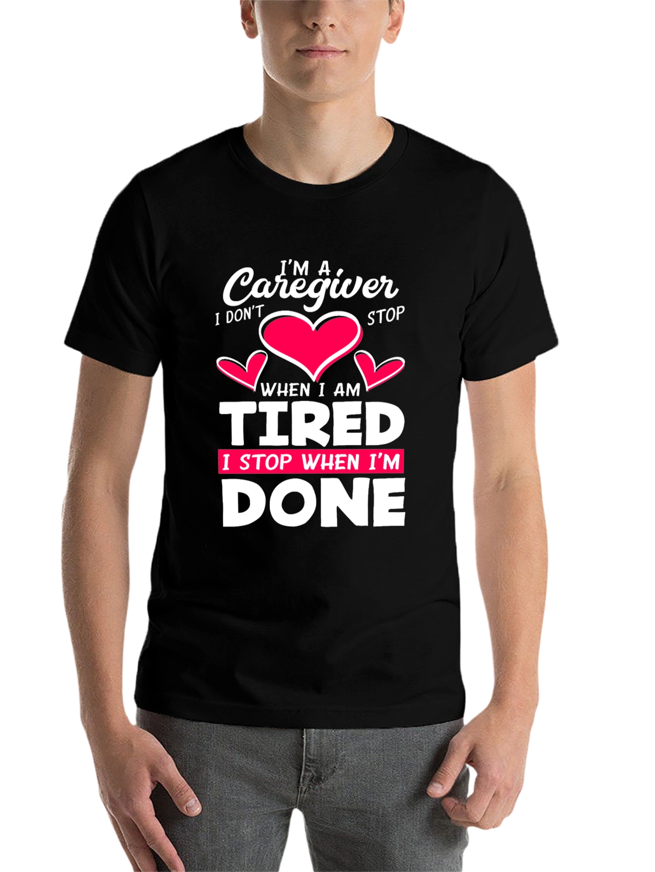 Black Caregiver T-Shirt: I Don't Stop When I'm Tired, I Stop When I'm Done view 7