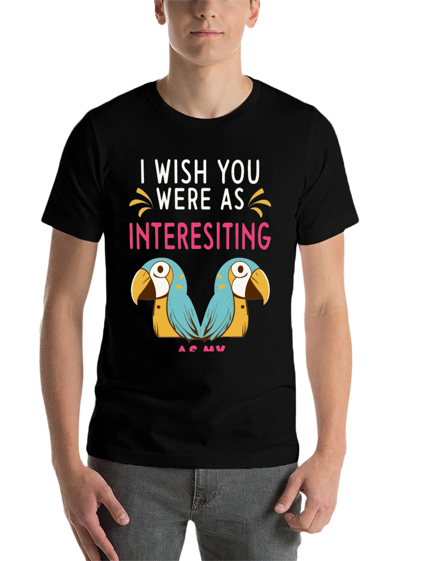 Black Funny Parrot Graphic Tee - I Wish You Were As Interesting As My Birds view 7