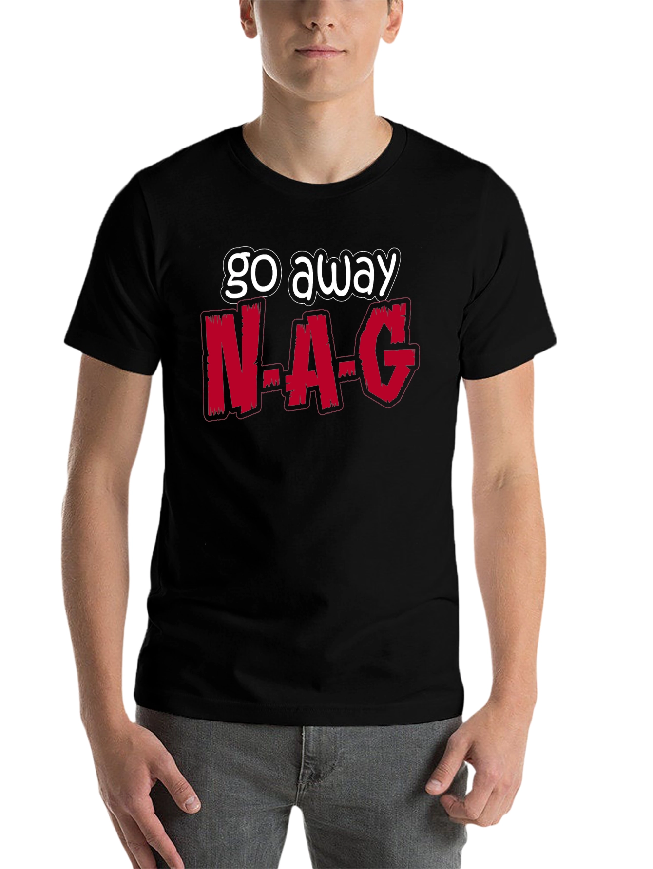 Black Go Away N-A-G Funny Graphic T-Shirt view 7