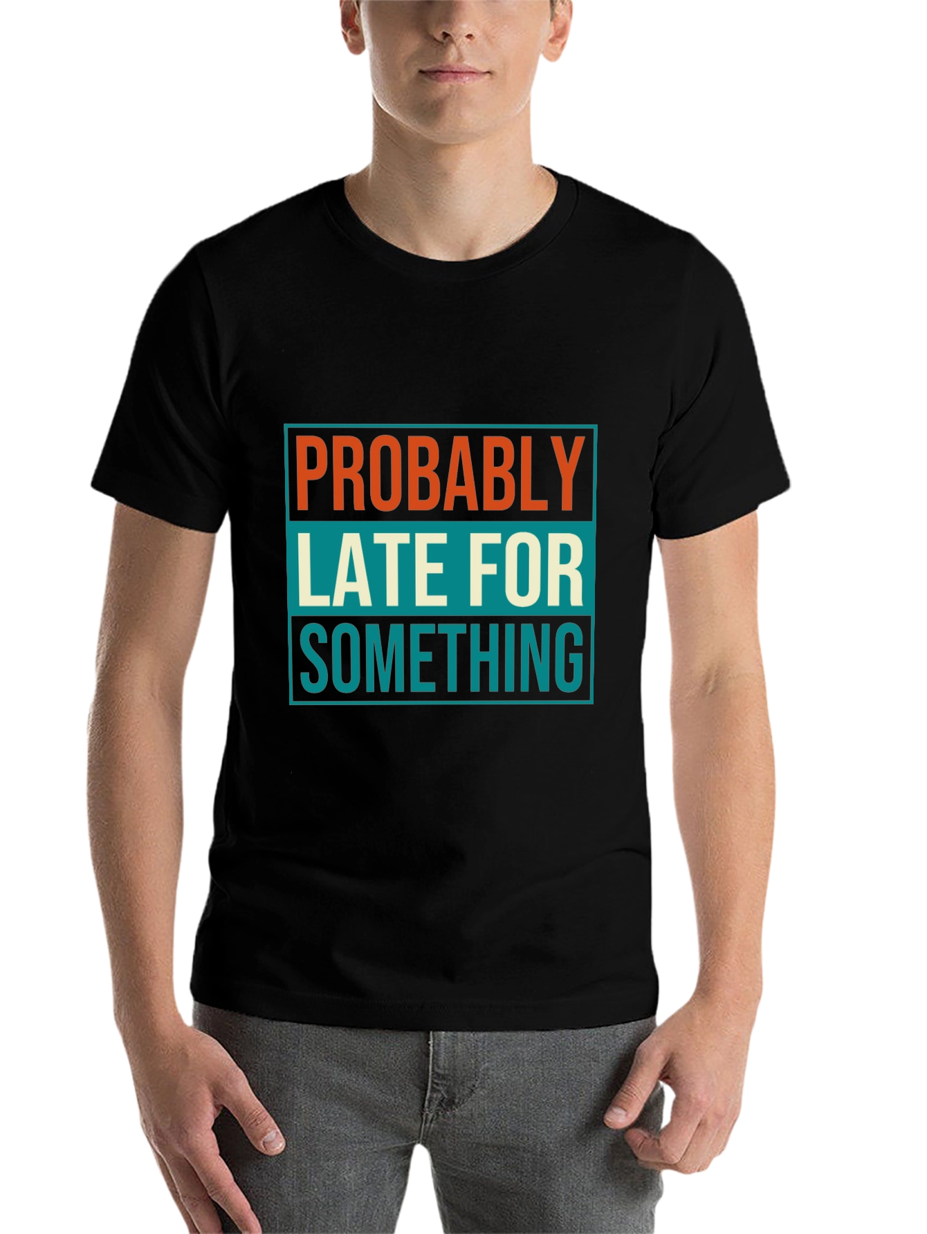 Black Probably Late T-Shirt: Funny Men's Graphic Tee view 7