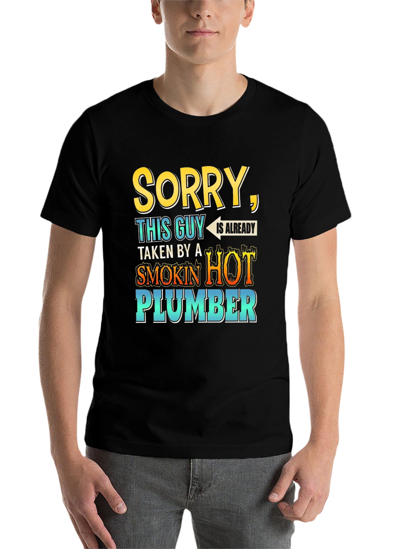 Black Sorry, Taken By a Smokin' Hot Plumber T-Shirt view 7