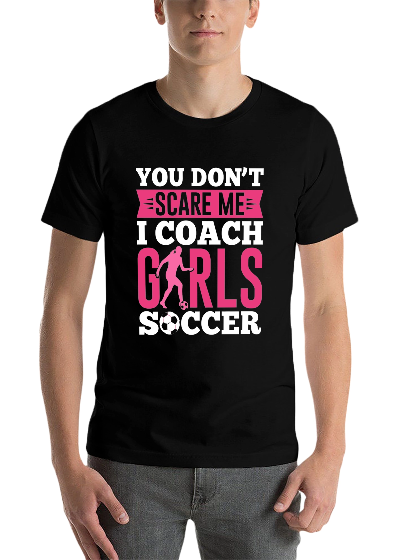 Black You Don't Scare Me, I Coach Girls Soccer T-Shirt view 7