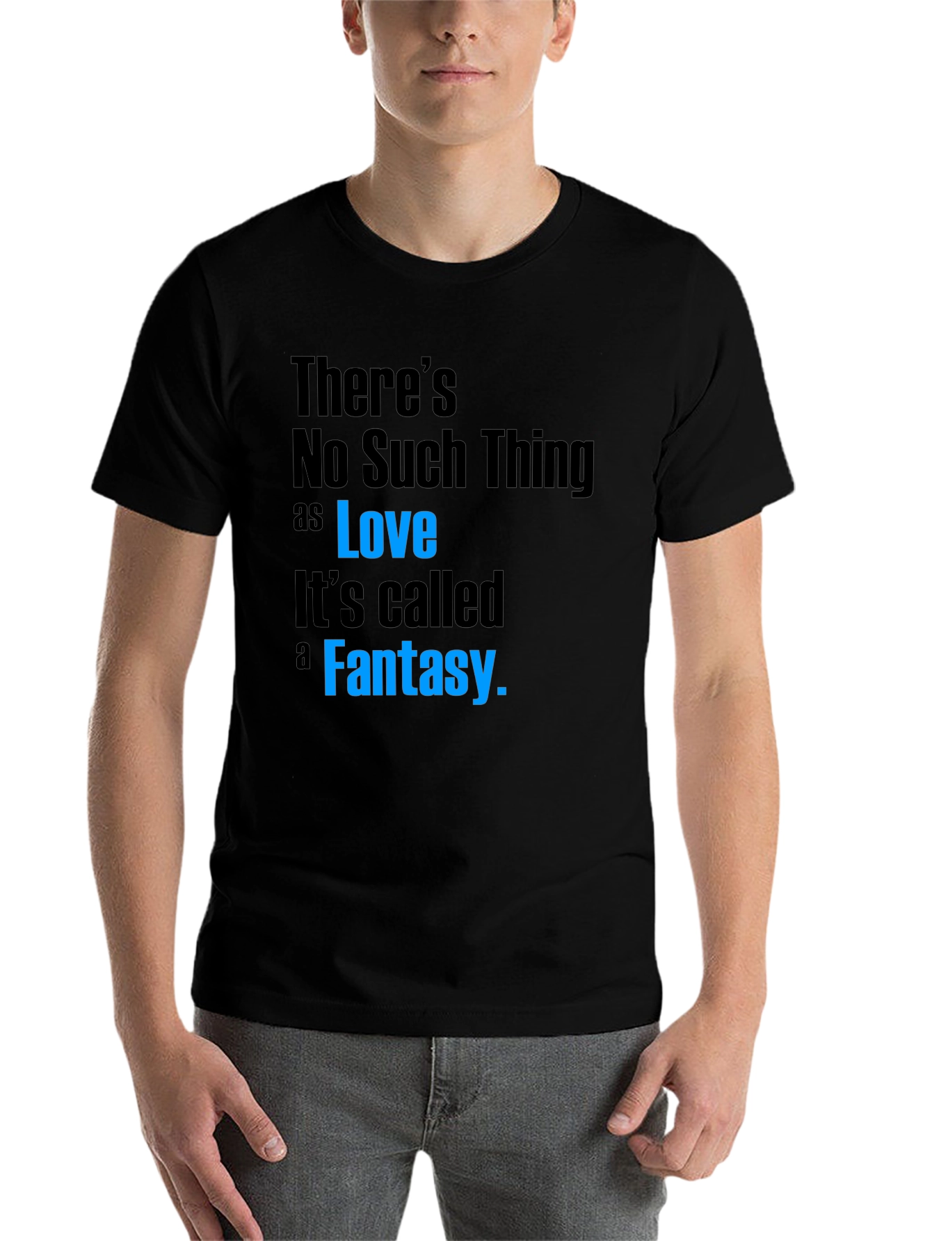 Black There's No Such Thing as Love T-Shirt view 7