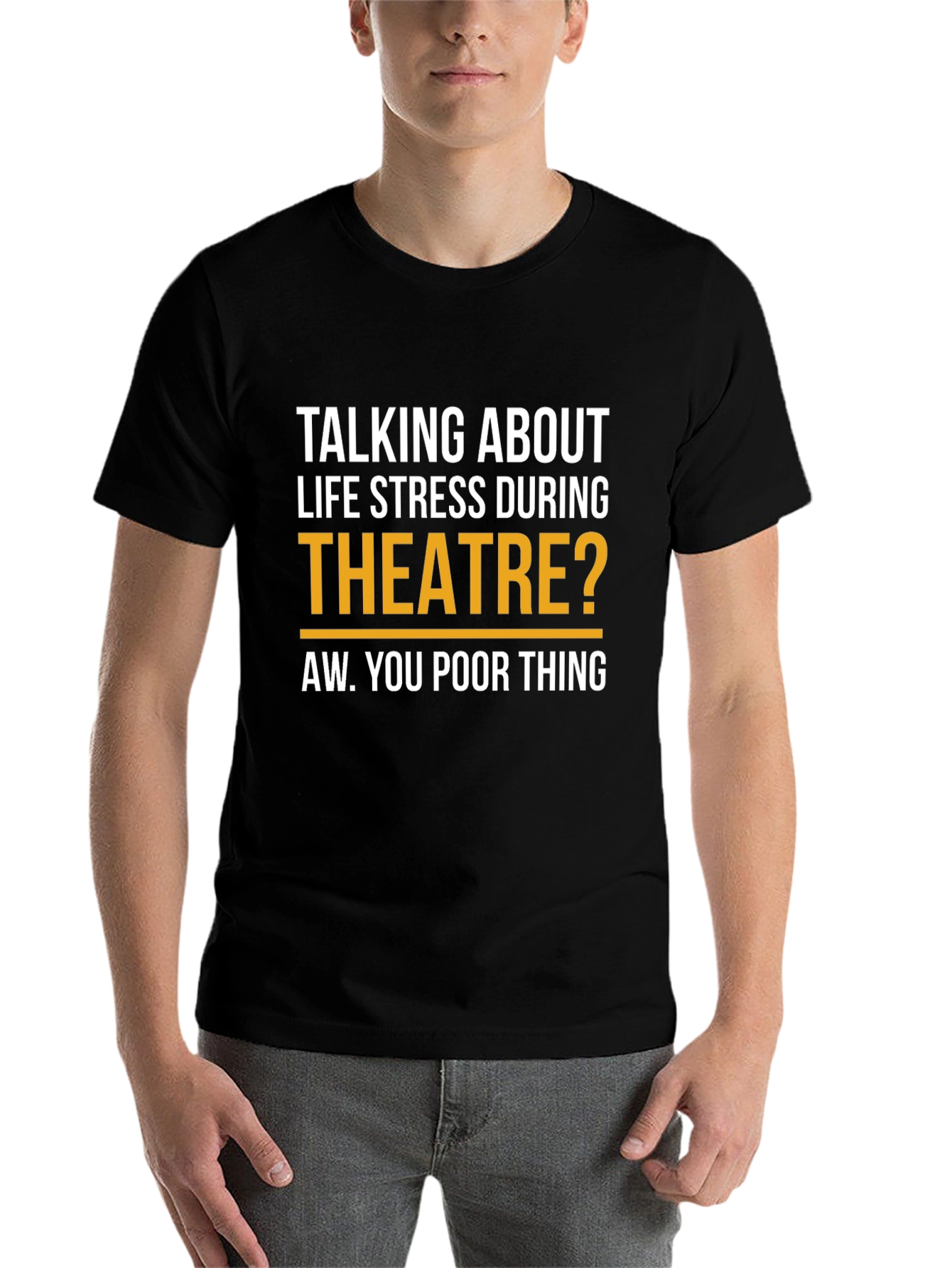 Black Theatre Stress T-Shirt - Funny Drama Lover Tee view 7