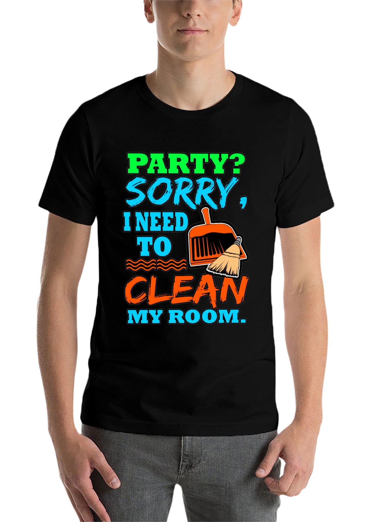 Party? Clean My Room T-Shirt - Funny Sarcastic Tee - 7