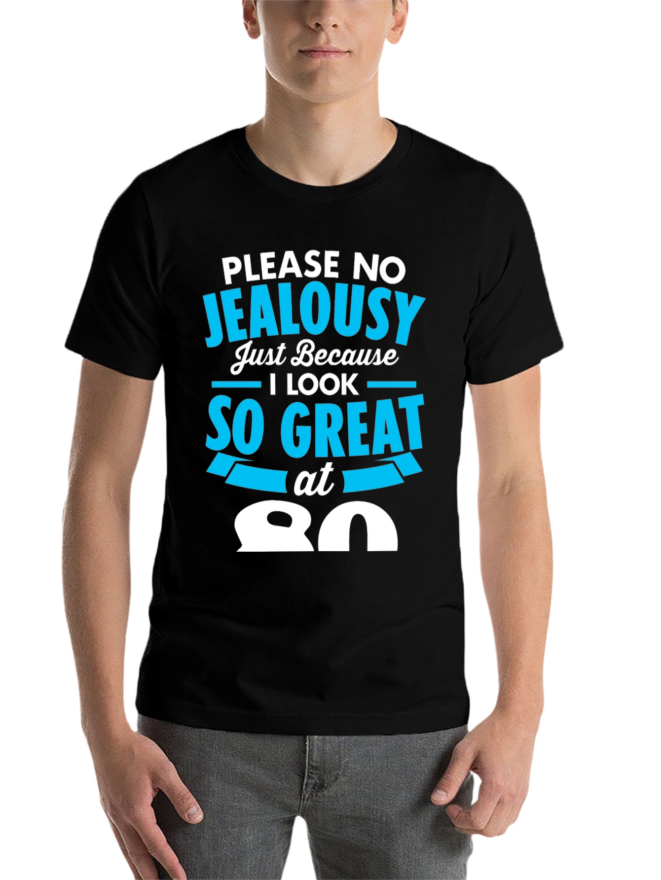 Black 80th Birthday T-Shirt - Please No Jealousy view 7