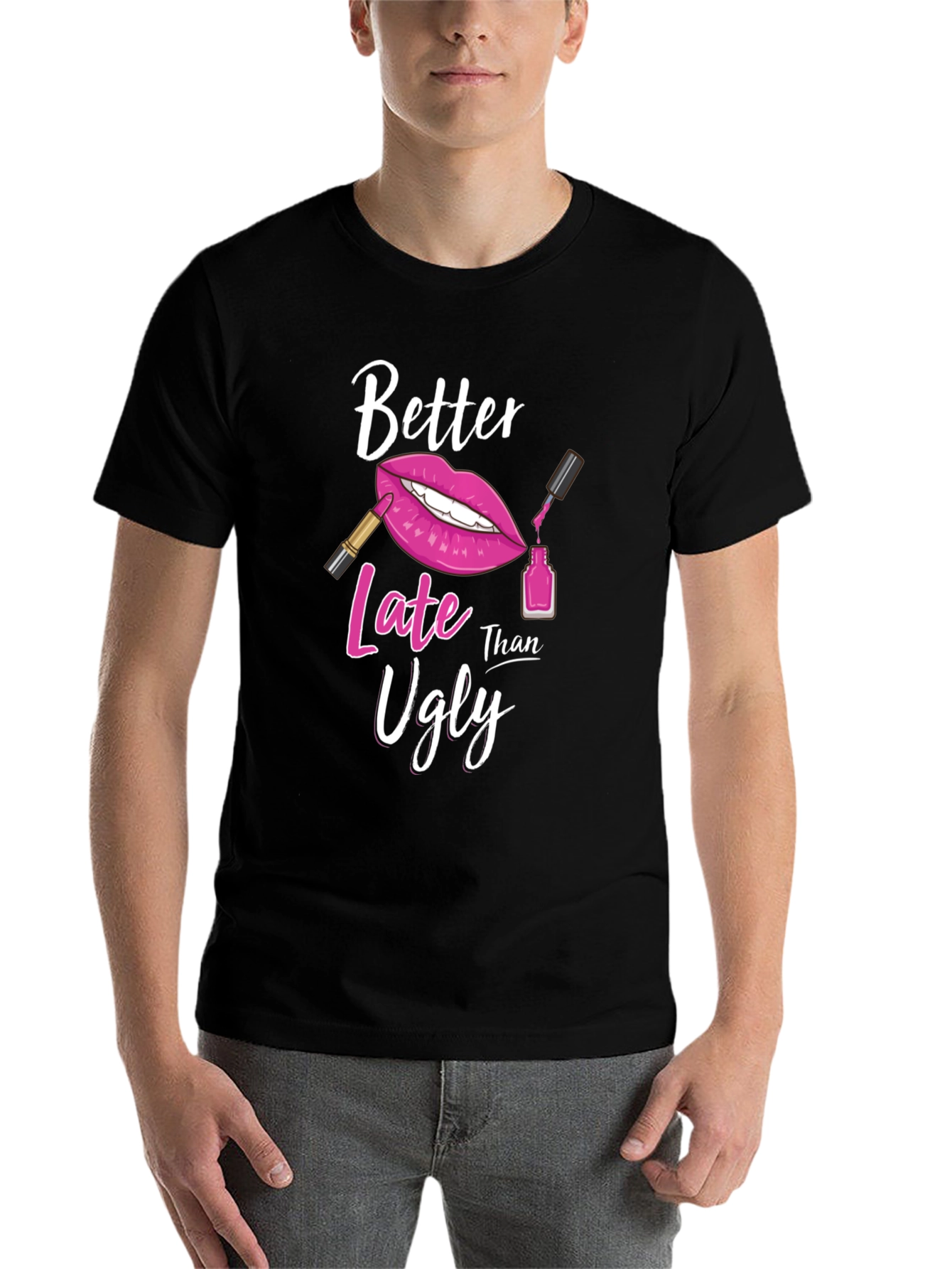 Better Late Than Ugly Graphic Tee - 7