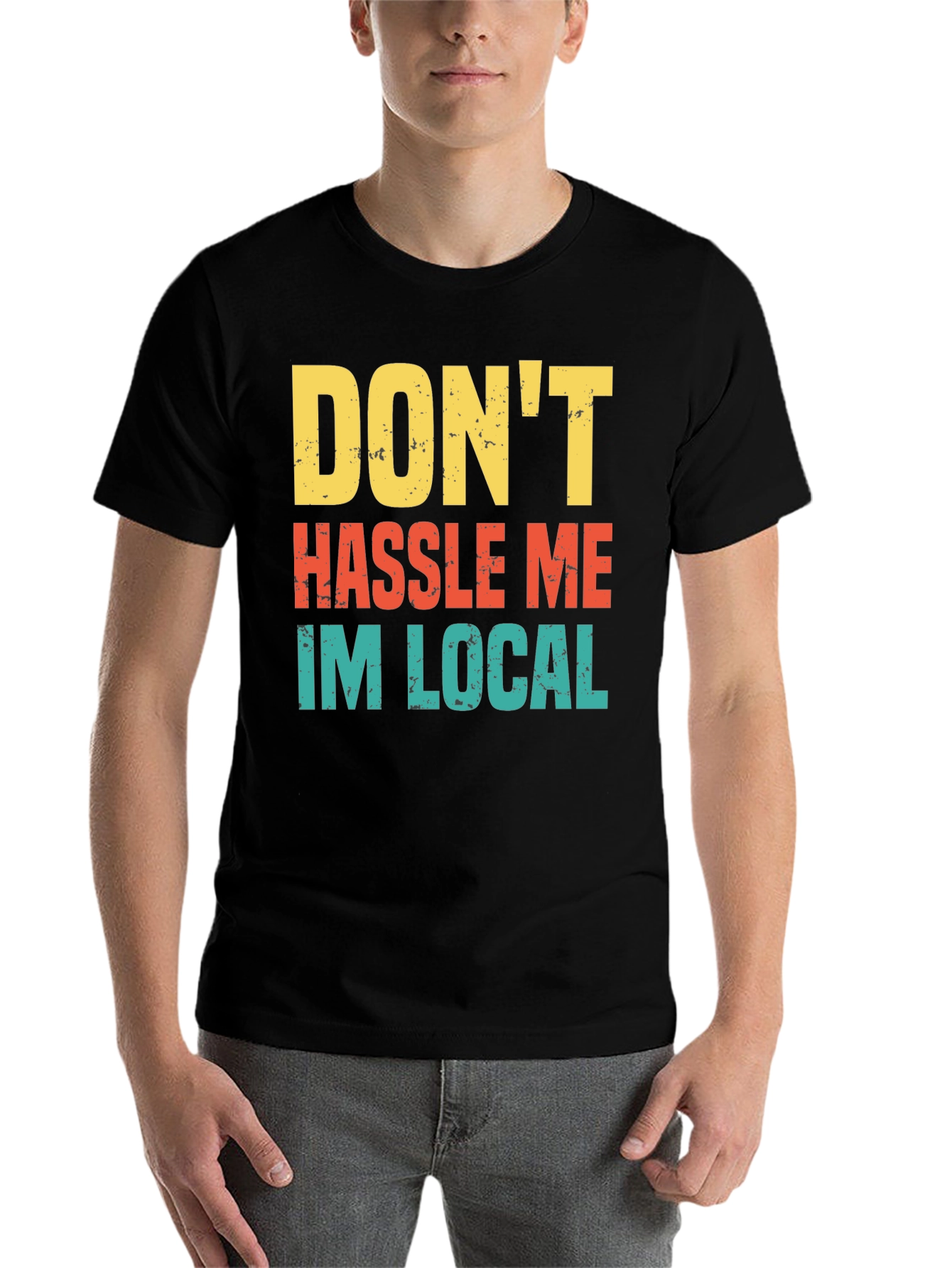 Black Don't Hassle Me I'm Local Men's Tee view 7