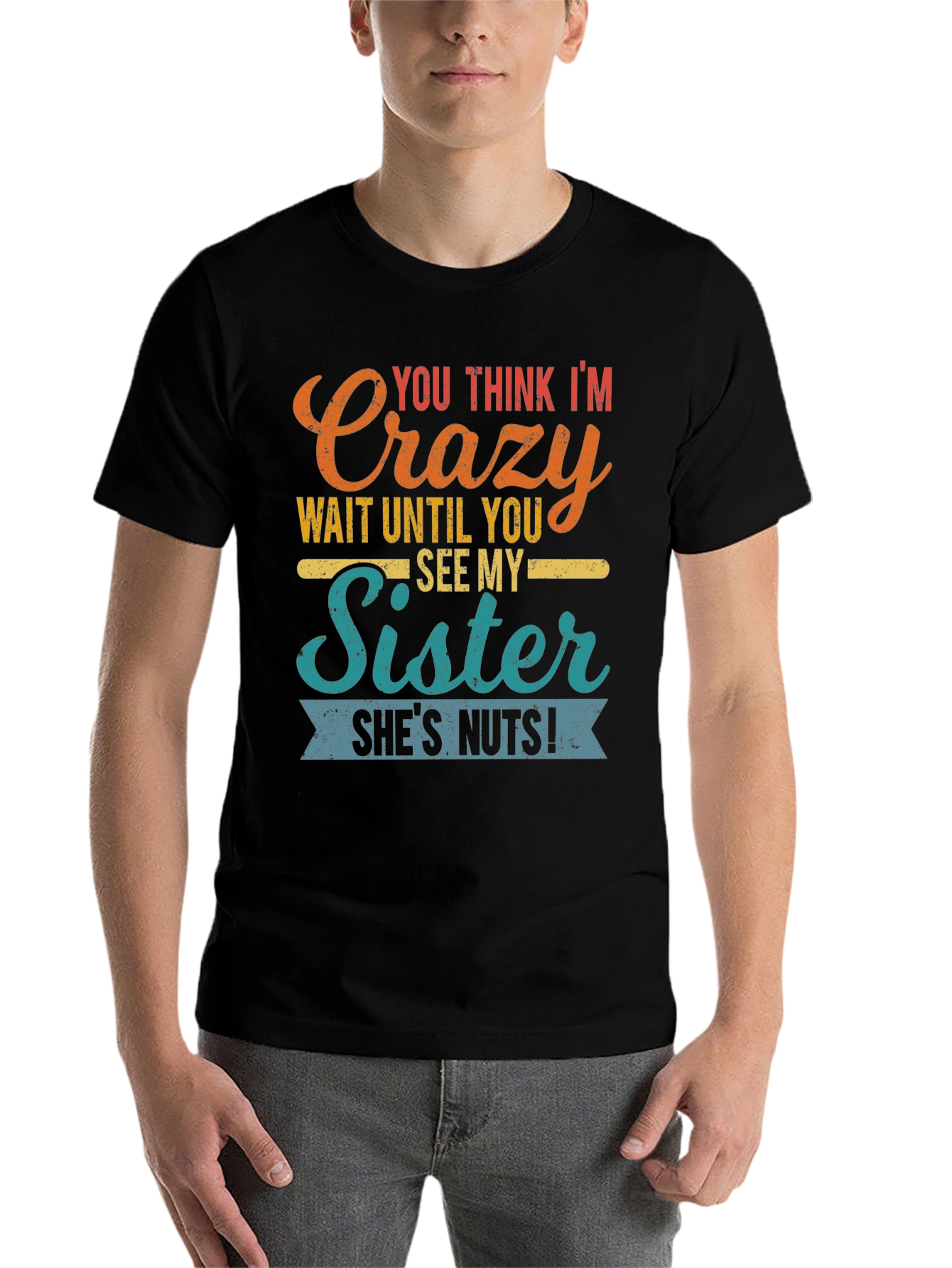 Black Crazy Sister Tee - Funny Novelty Graphic T-Shirt view 7