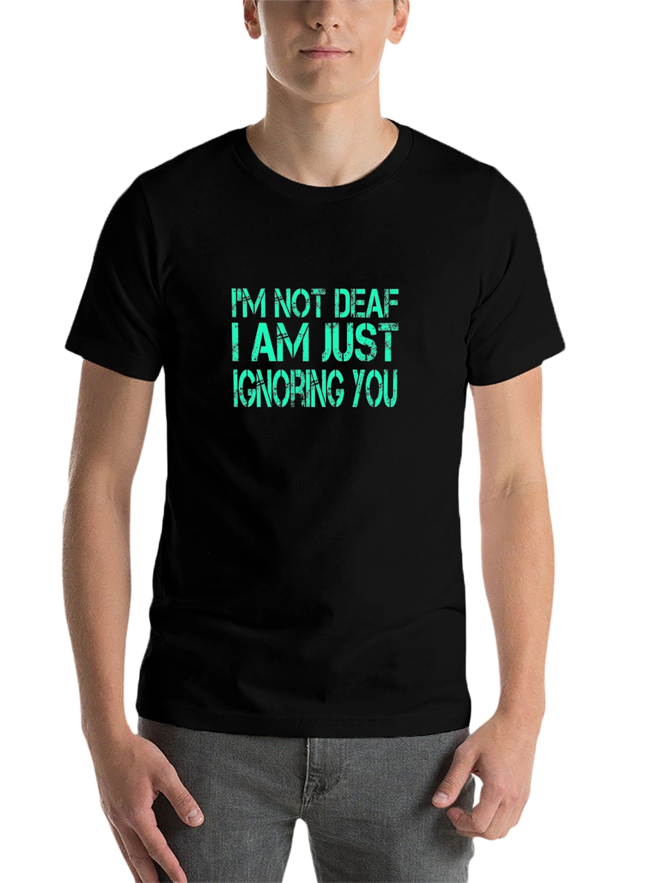 Black Funny Sarcastic Graphic T-Shirt - I'm Not Deaf view 7