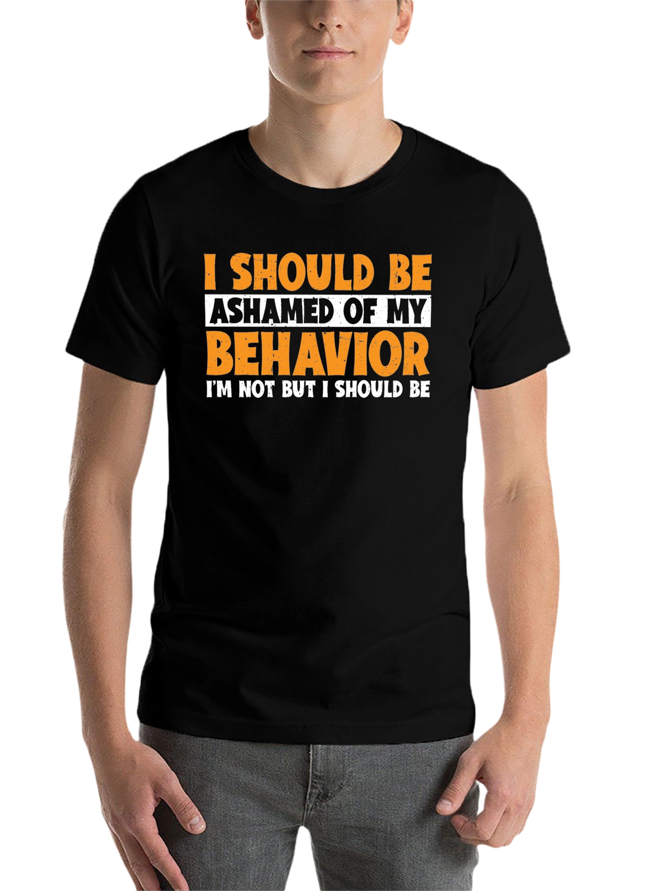 Ashamed of My Behavior Funny Graphic T-Shirt - 7