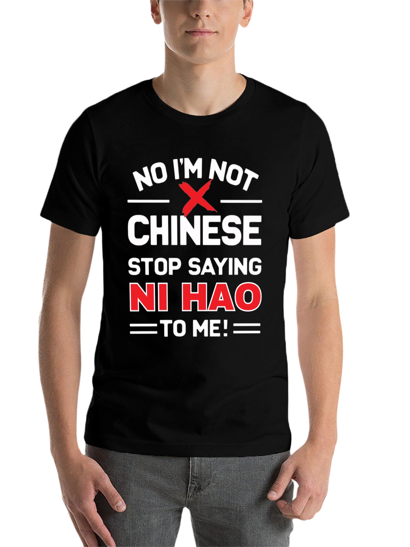 Black No I'm Not Chinese, Stop Saying Ni Hao T-Shirt view 7
