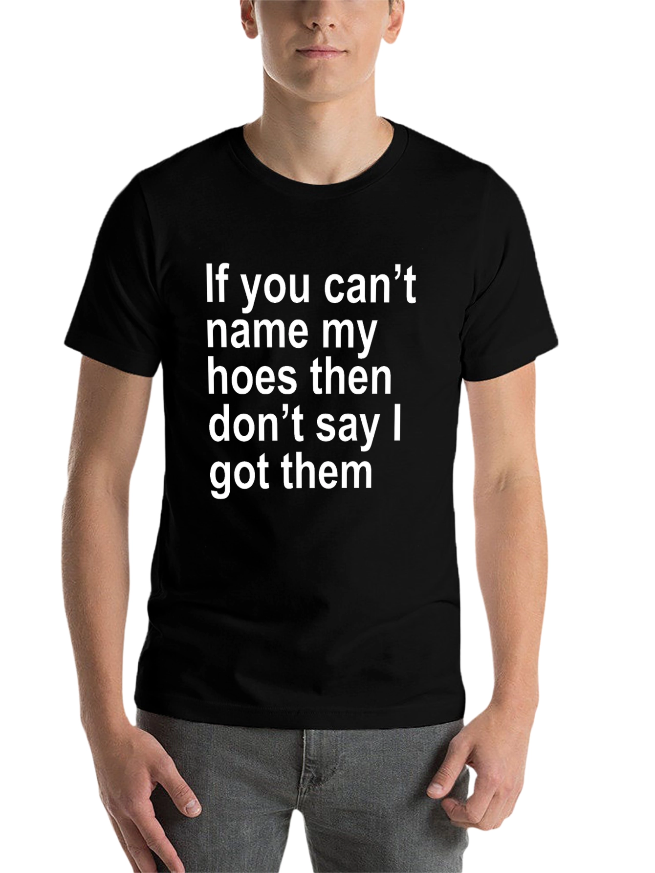 Black Funny Offensive T-Shirt: If You Can't Name My Hoes view 7